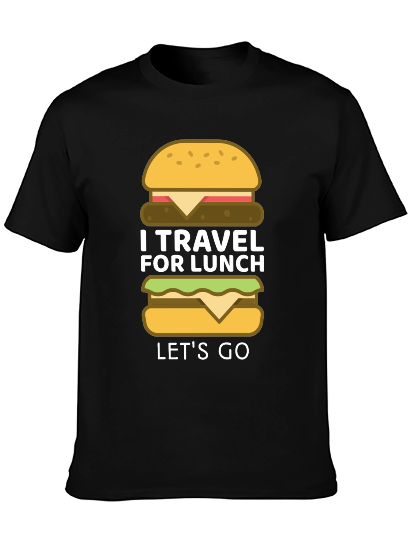 I Travel for Lunch - Funny Burger T-Shirt