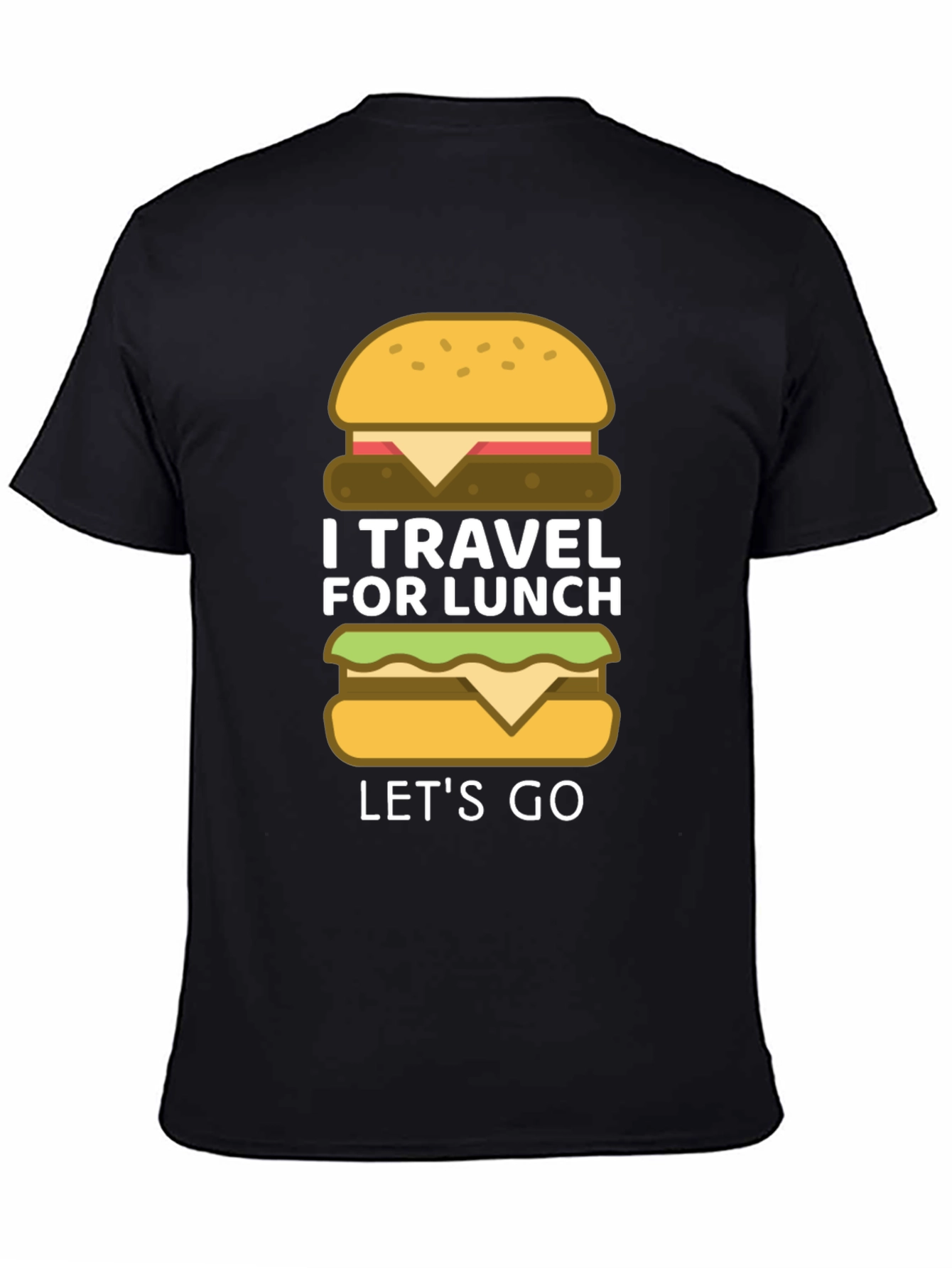 I Travel for Lunch - Funny Burger T-Shirt