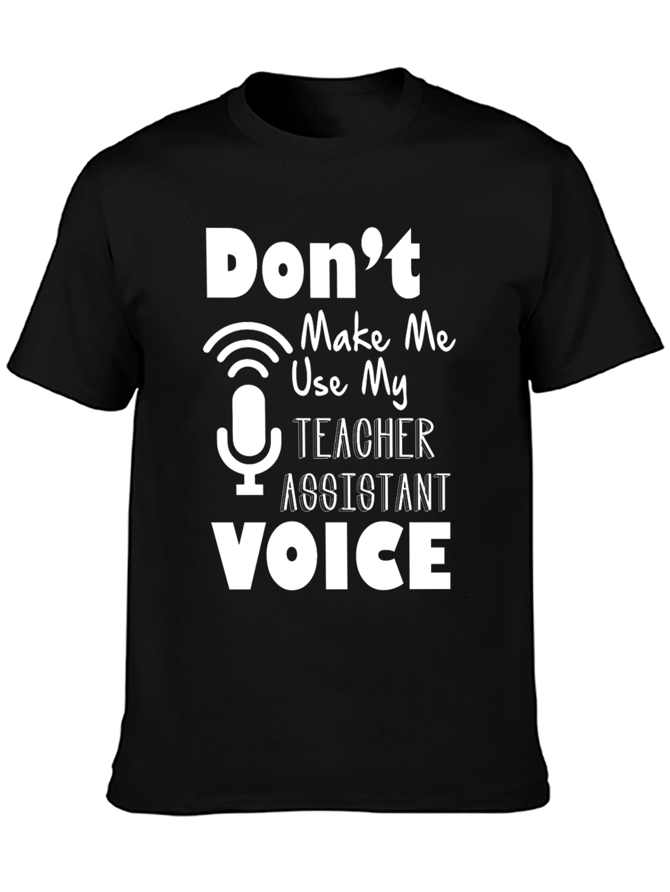 Teacher Assistant Voice Graphic Tee