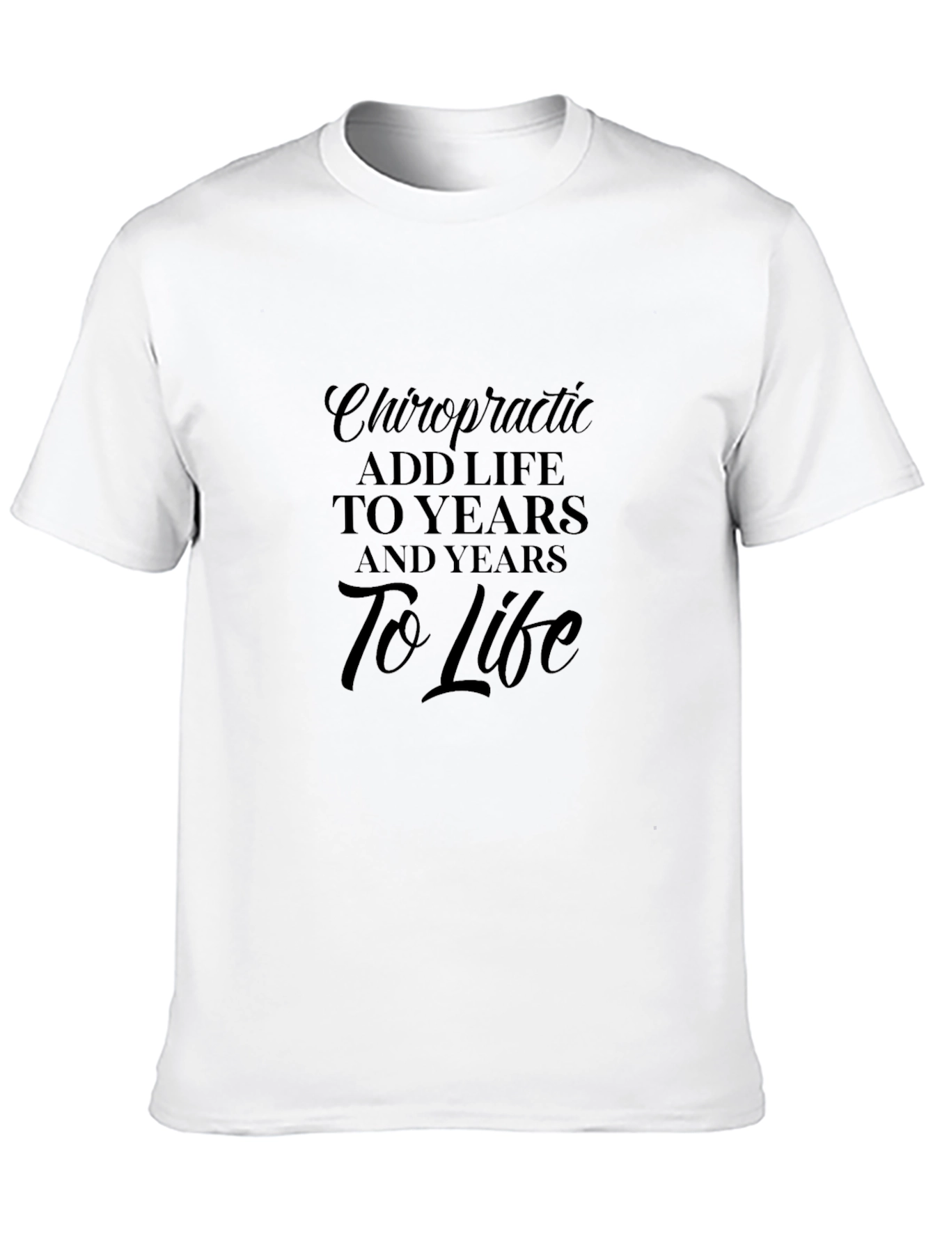 Chiropractic Add Life T-Shirt
