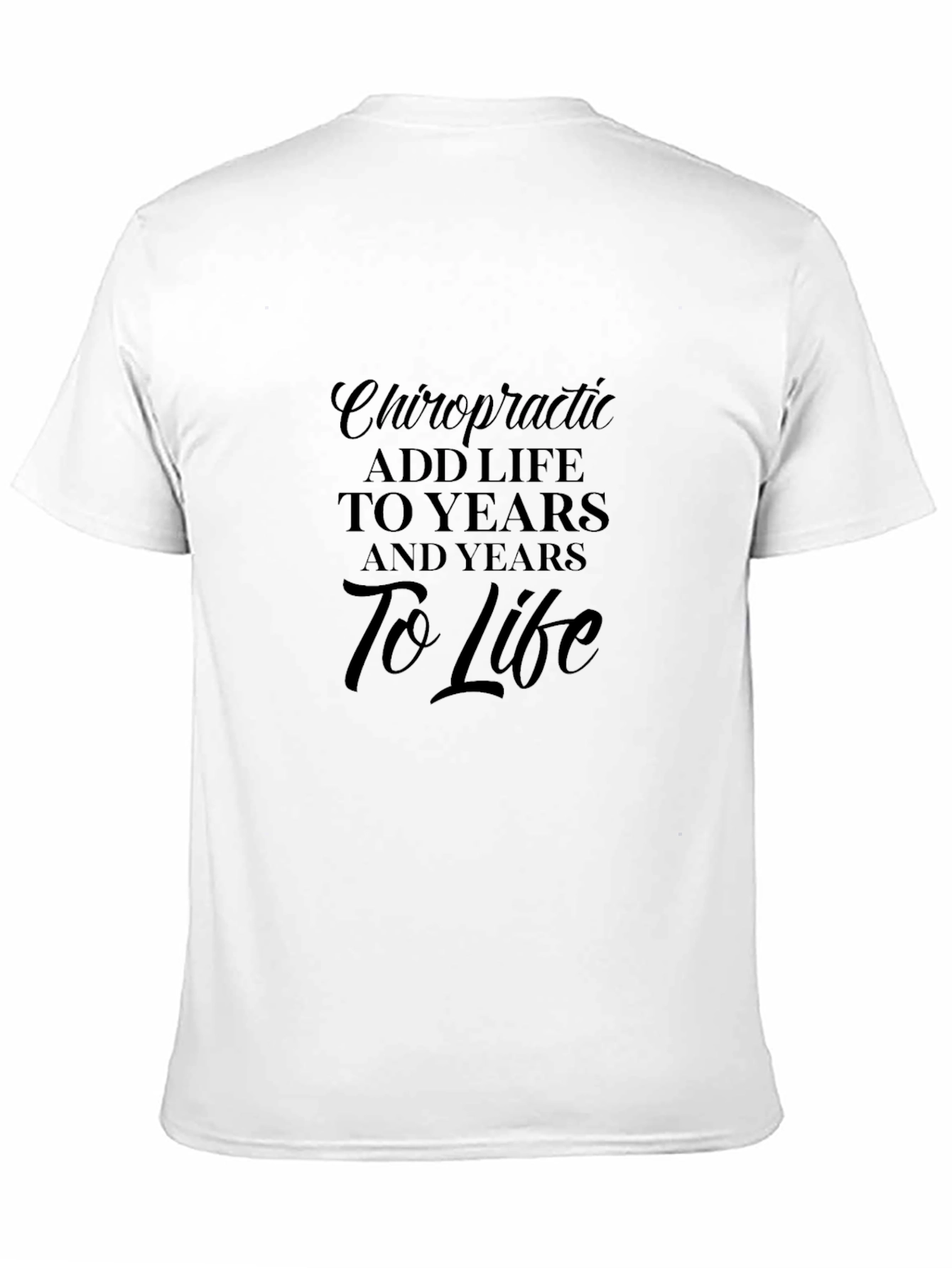Chiropractic Add Life T-Shirt