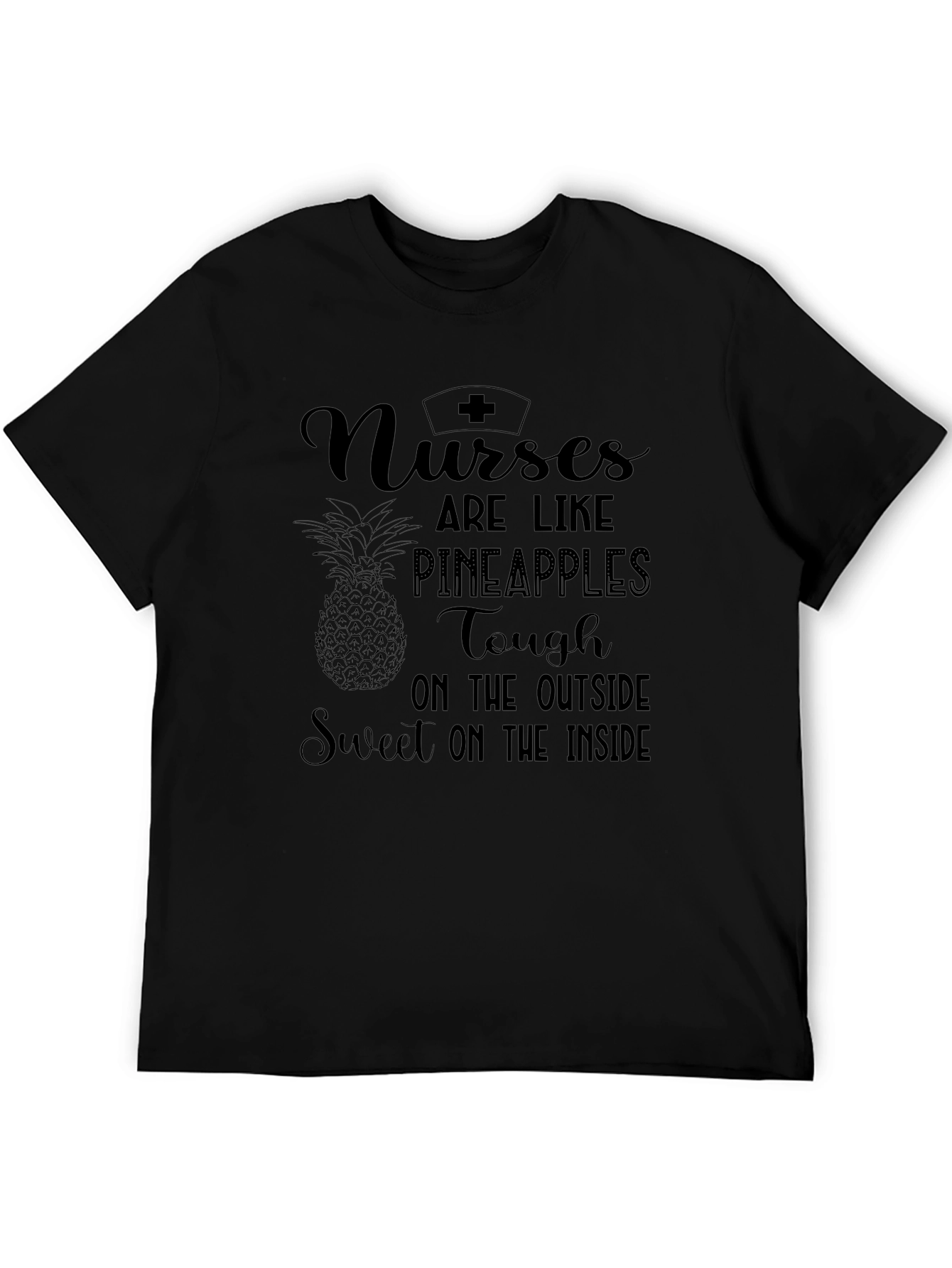 Nurses are Like Pineapples Graphic T-Shirt