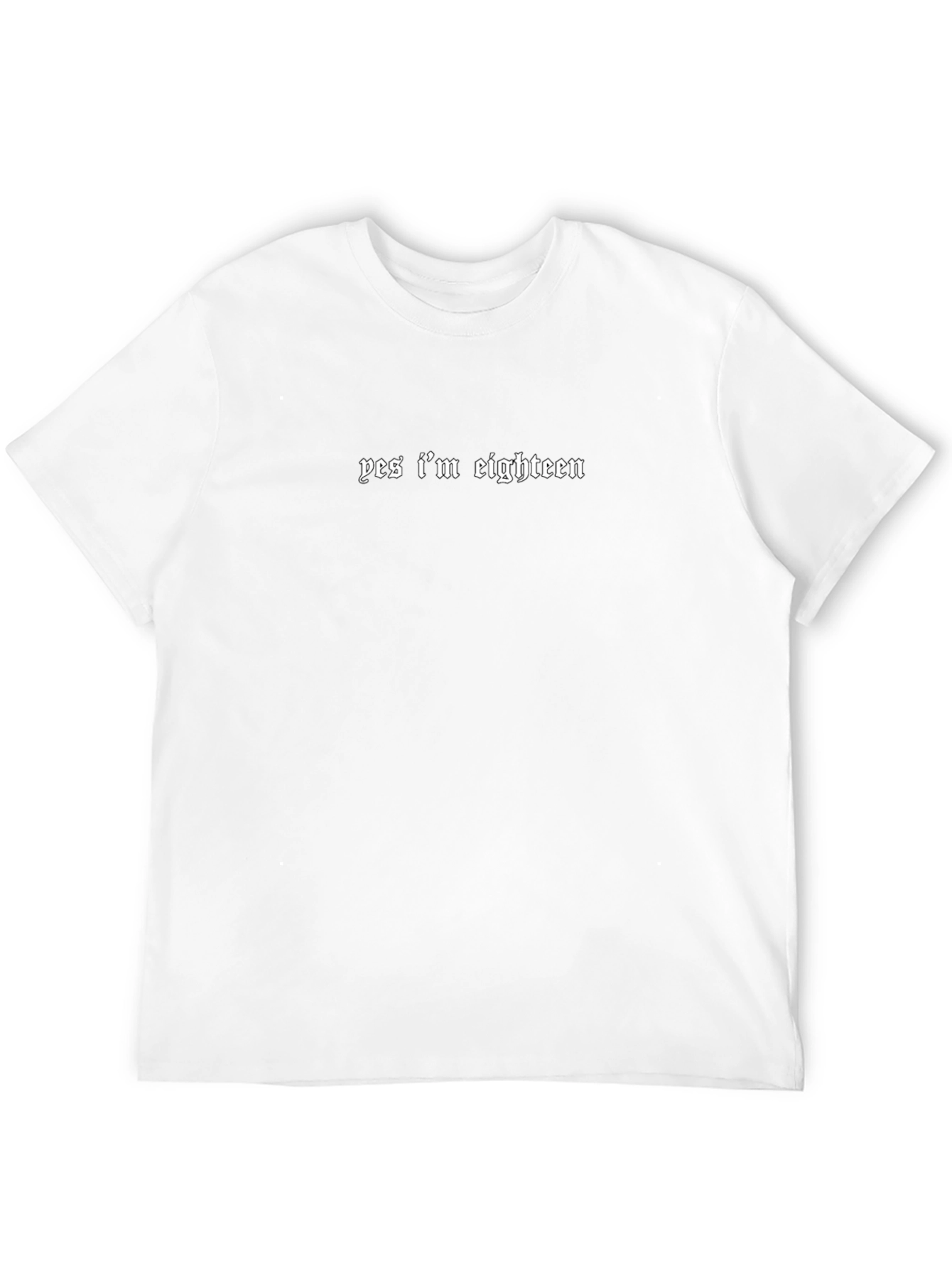 Yes Im Eighteen T-Shirt - Bold Statement Tee
