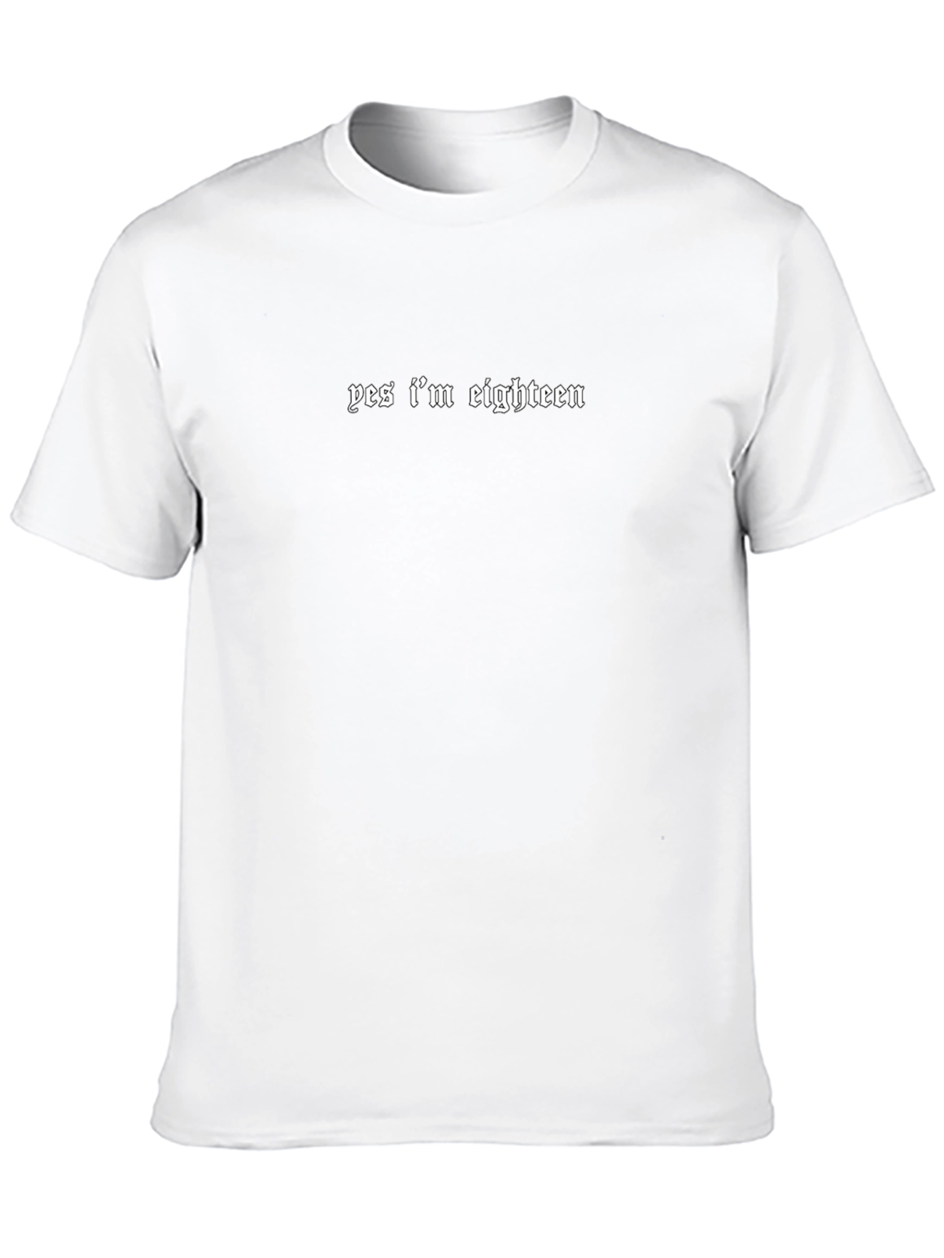 Yes Im Eighteen T-Shirt - Bold Statement Tee