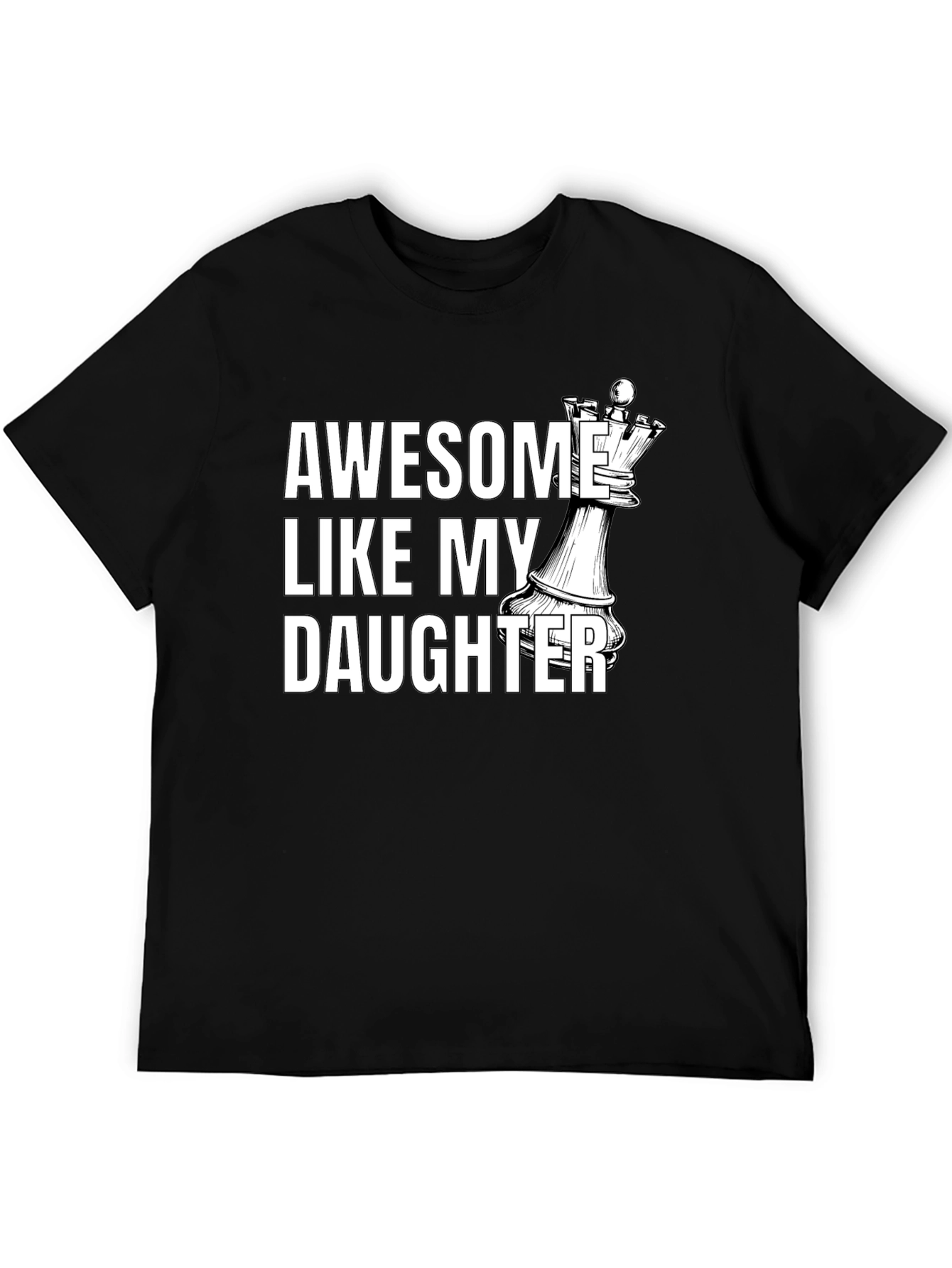 Awesome Like My Daughter Chess Queen T-Shirt