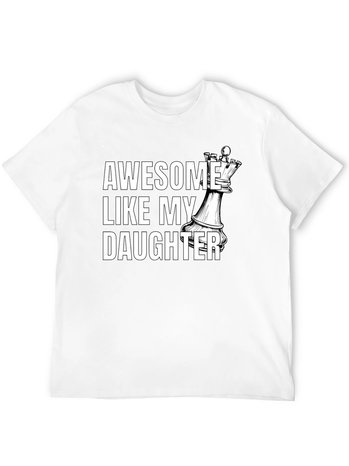 Awesome Like My Daughter Chess Queen T-Shirt