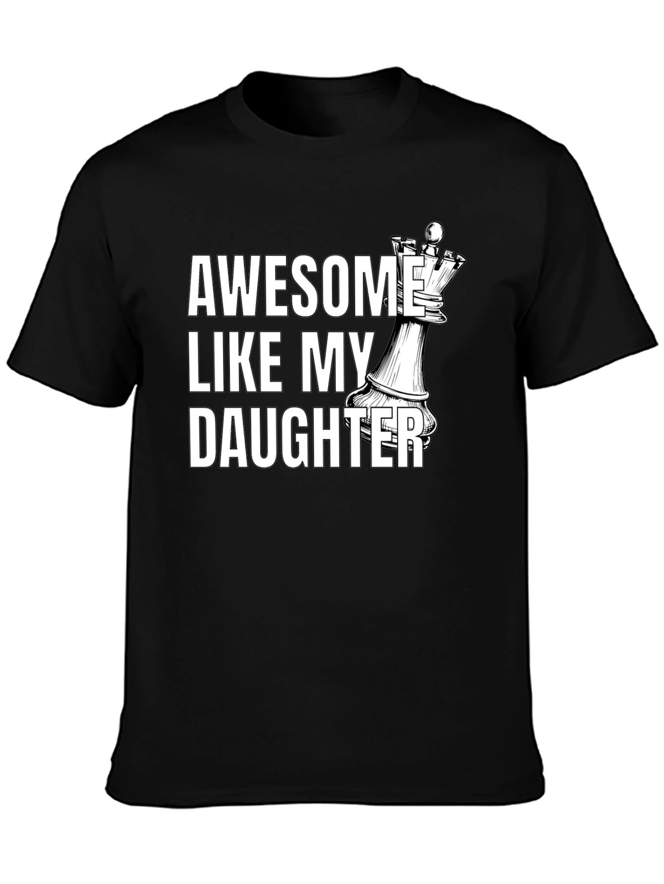Awesome Like My Daughter Chess Queen T-Shirt