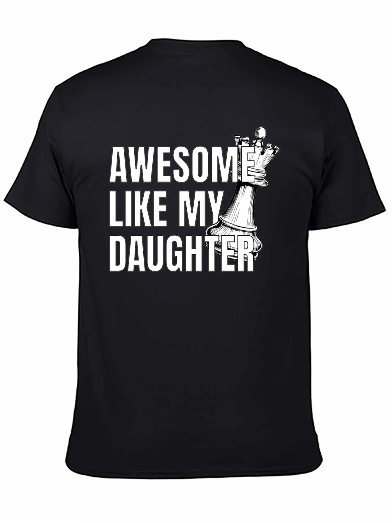 Awesome Like My Daughter Chess Queen T-Shirt
