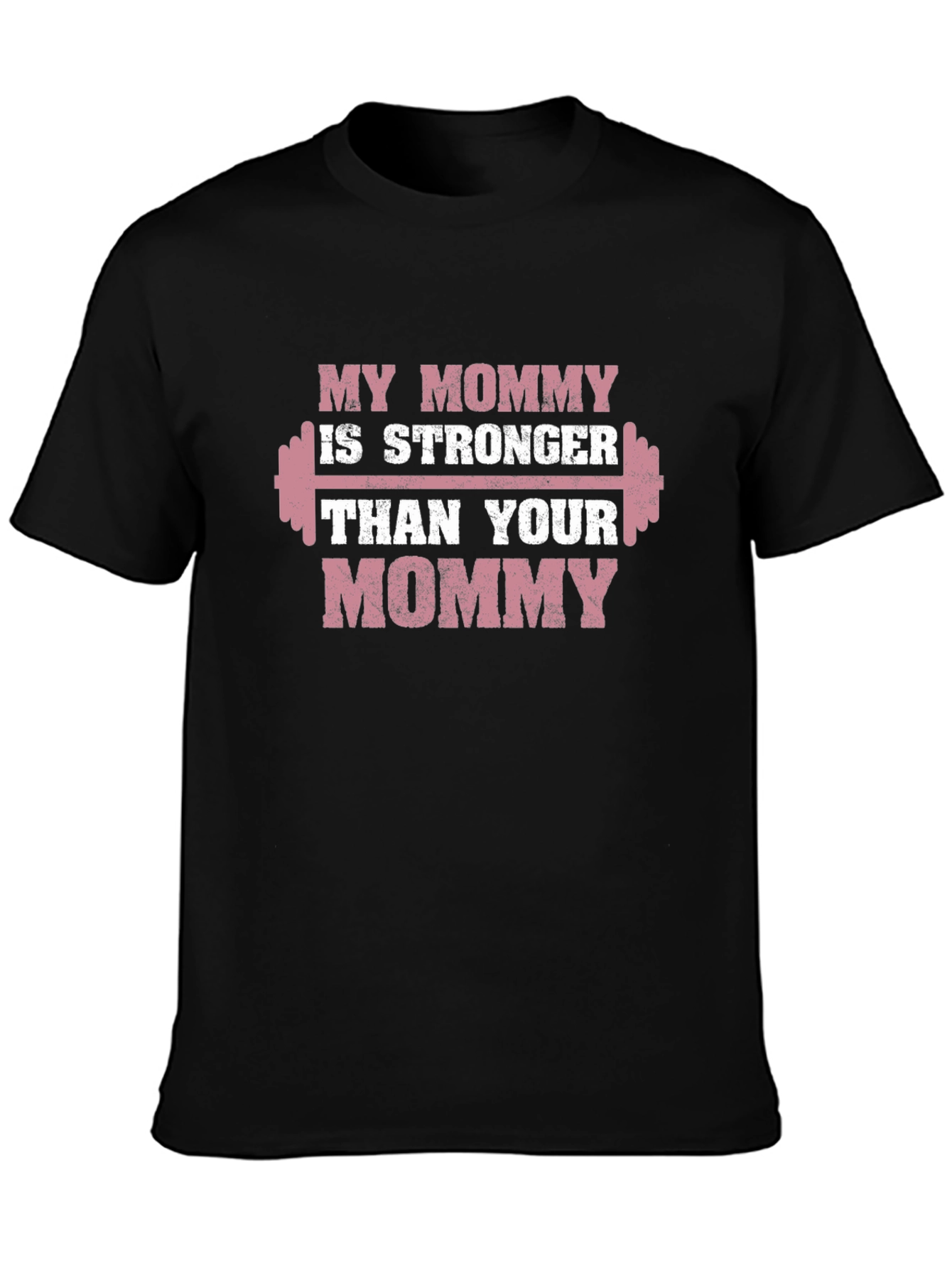 My Mommy is Stronger T-Shirt