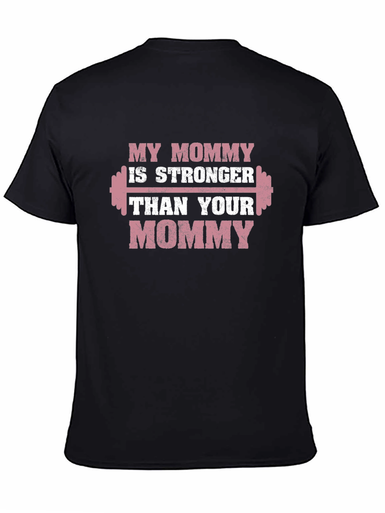 My Mommy is Stronger T-Shirt