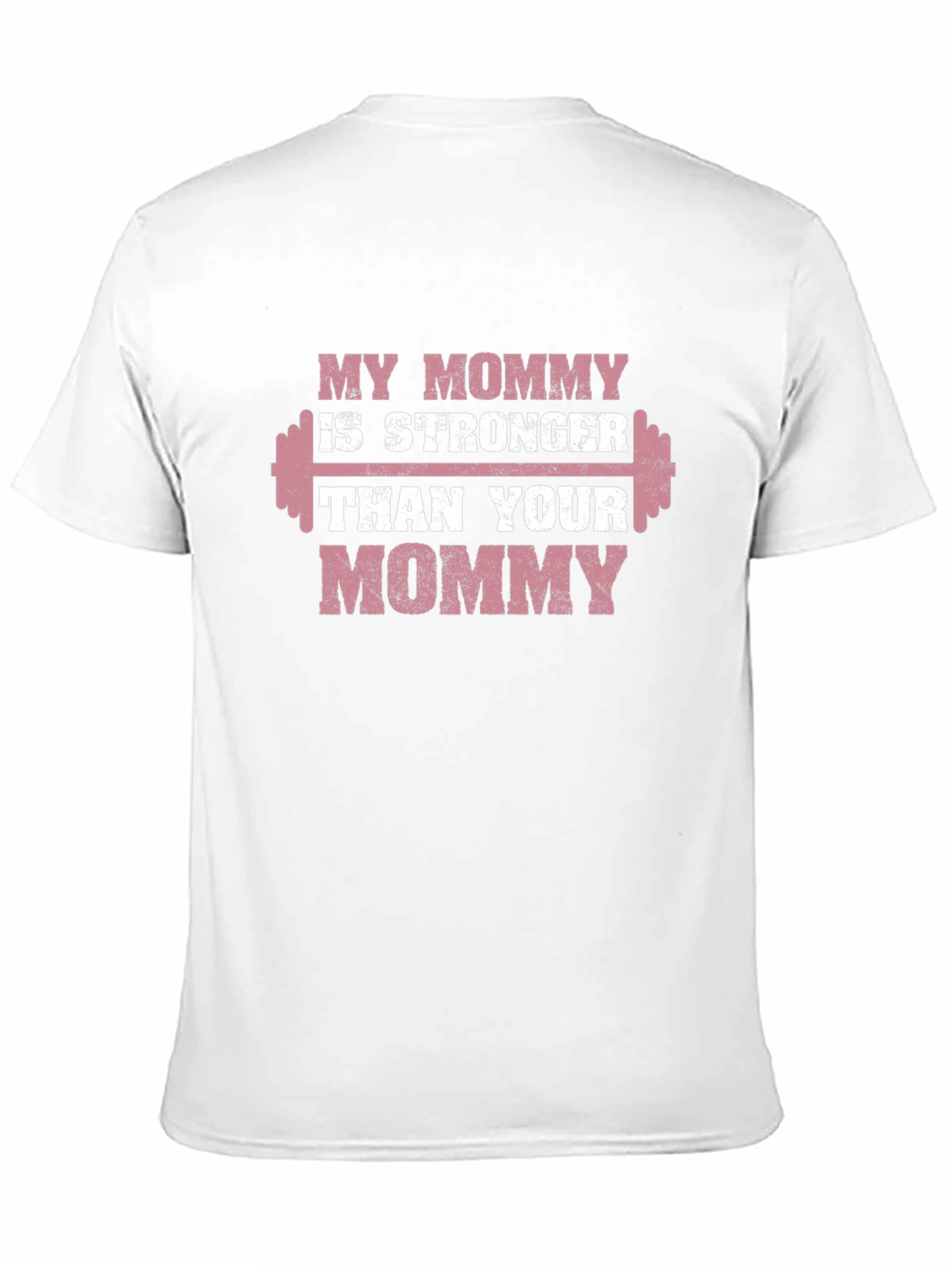 My Mommy is Stronger T-Shirt