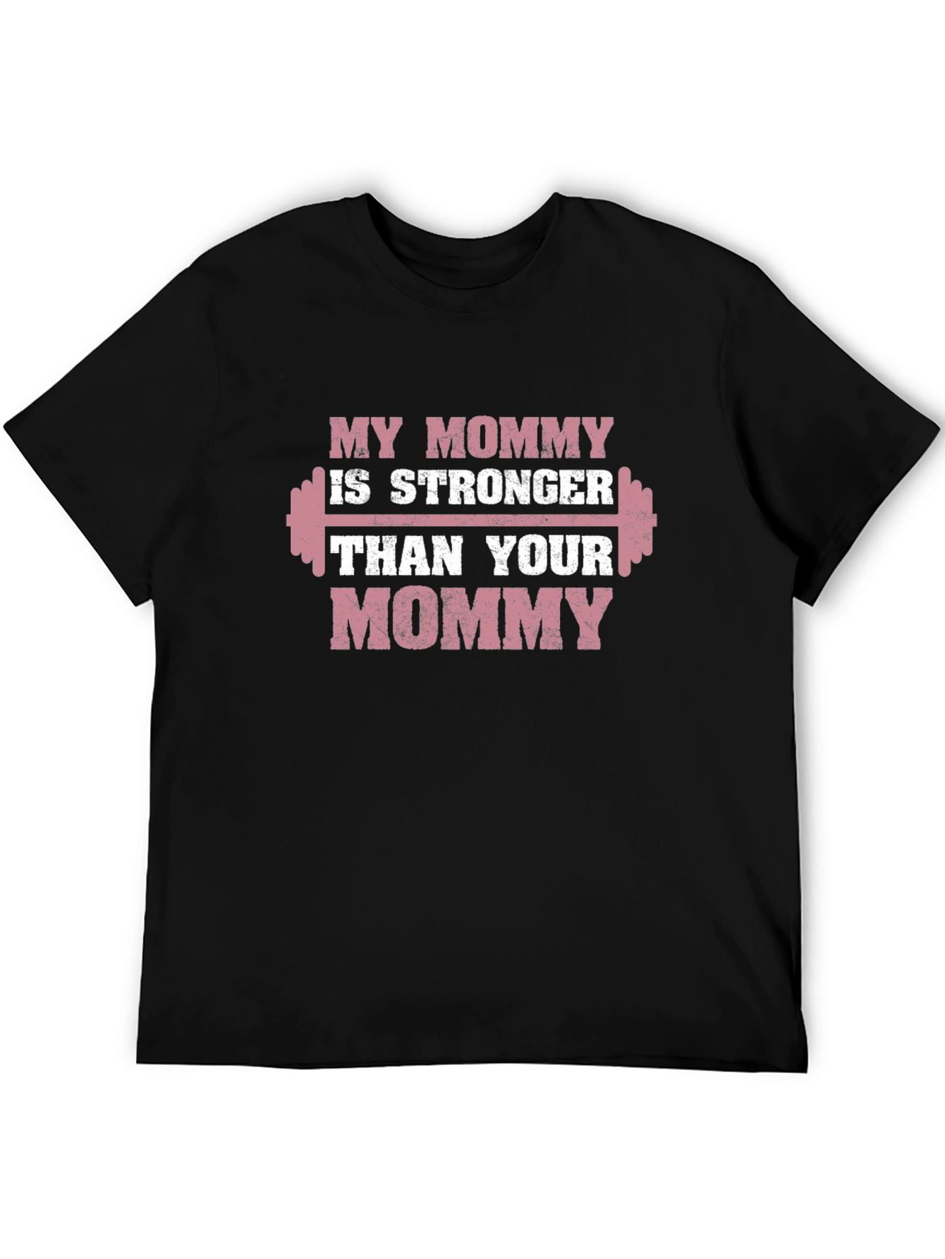 My Mommy is Stronger T-Shirt