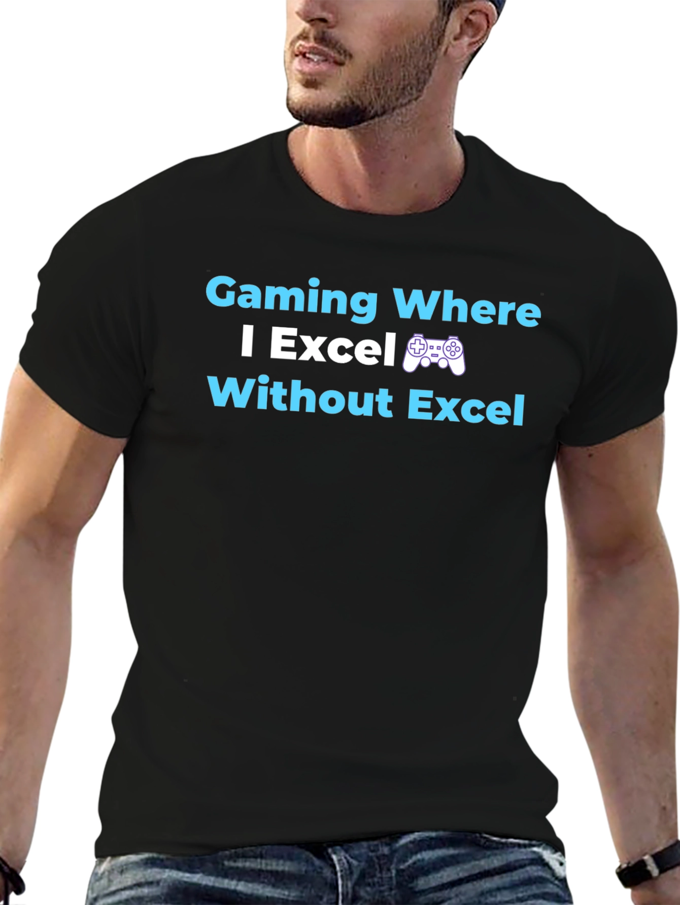 Gaming Where I Excel T-Shirt