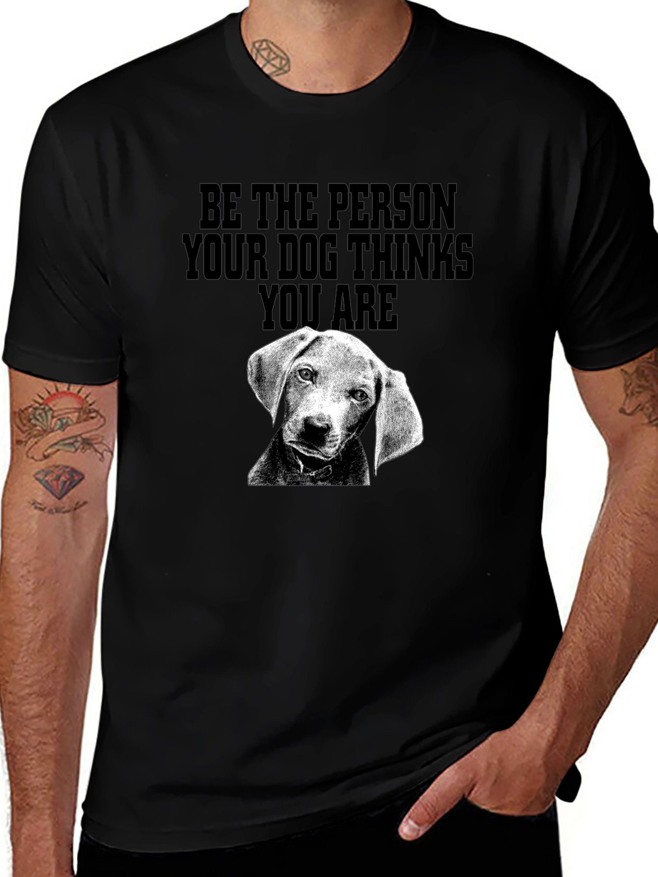 Be the Person Dog Thinks You Are T-Shirt