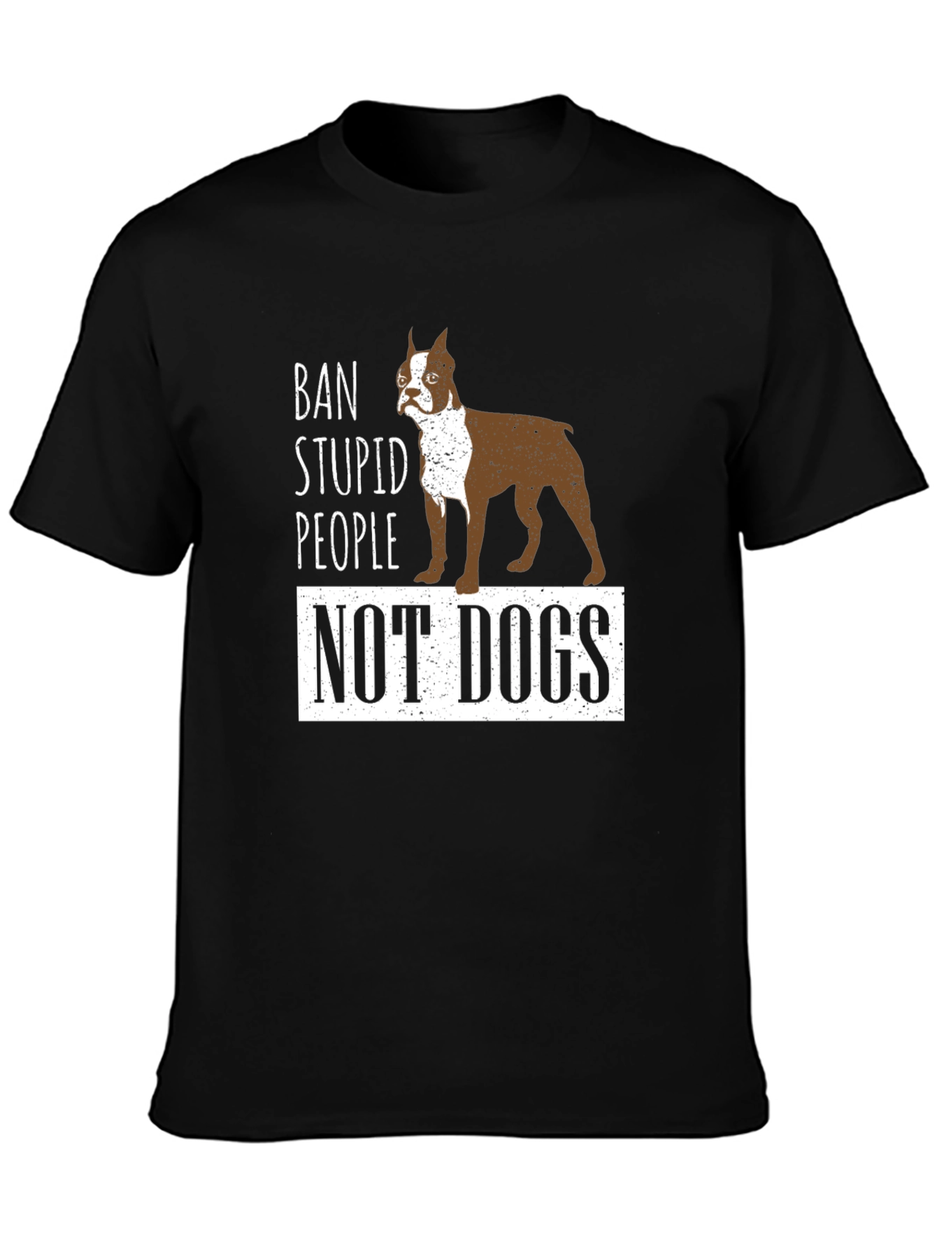Ban Stupid People Not Dogs T-Shirt