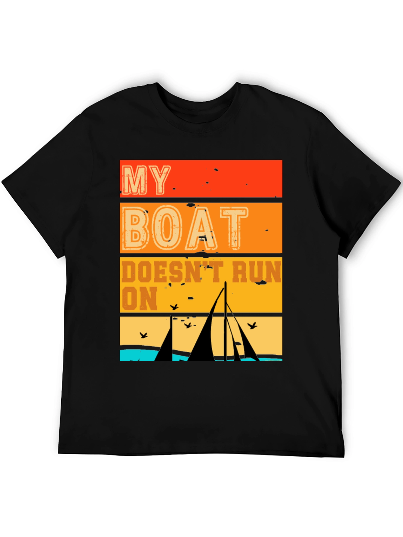 My Boat Doesnt Run On Thanks T-Shirt