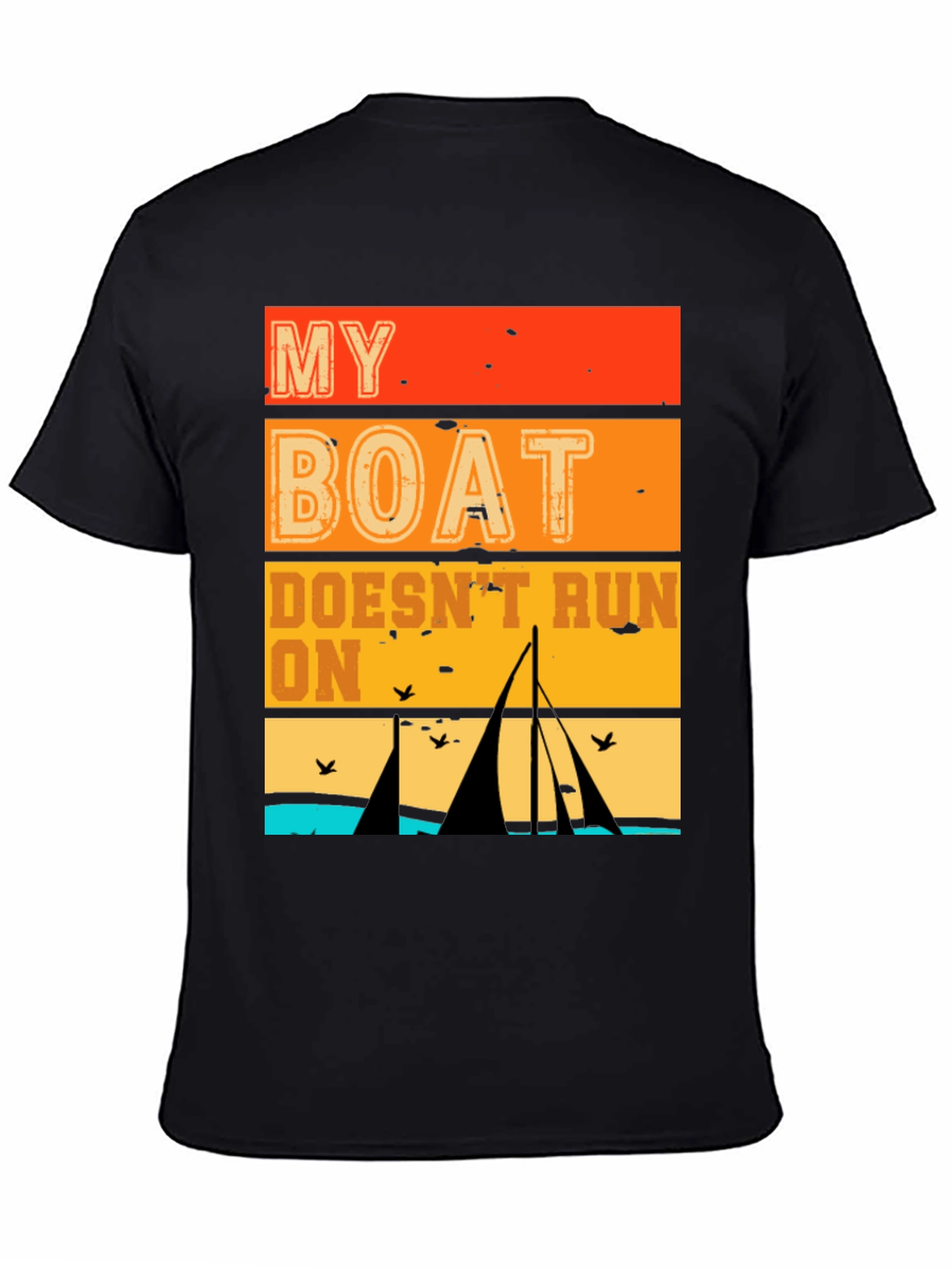 My Boat Doesnt Run On Thanks T-Shirt