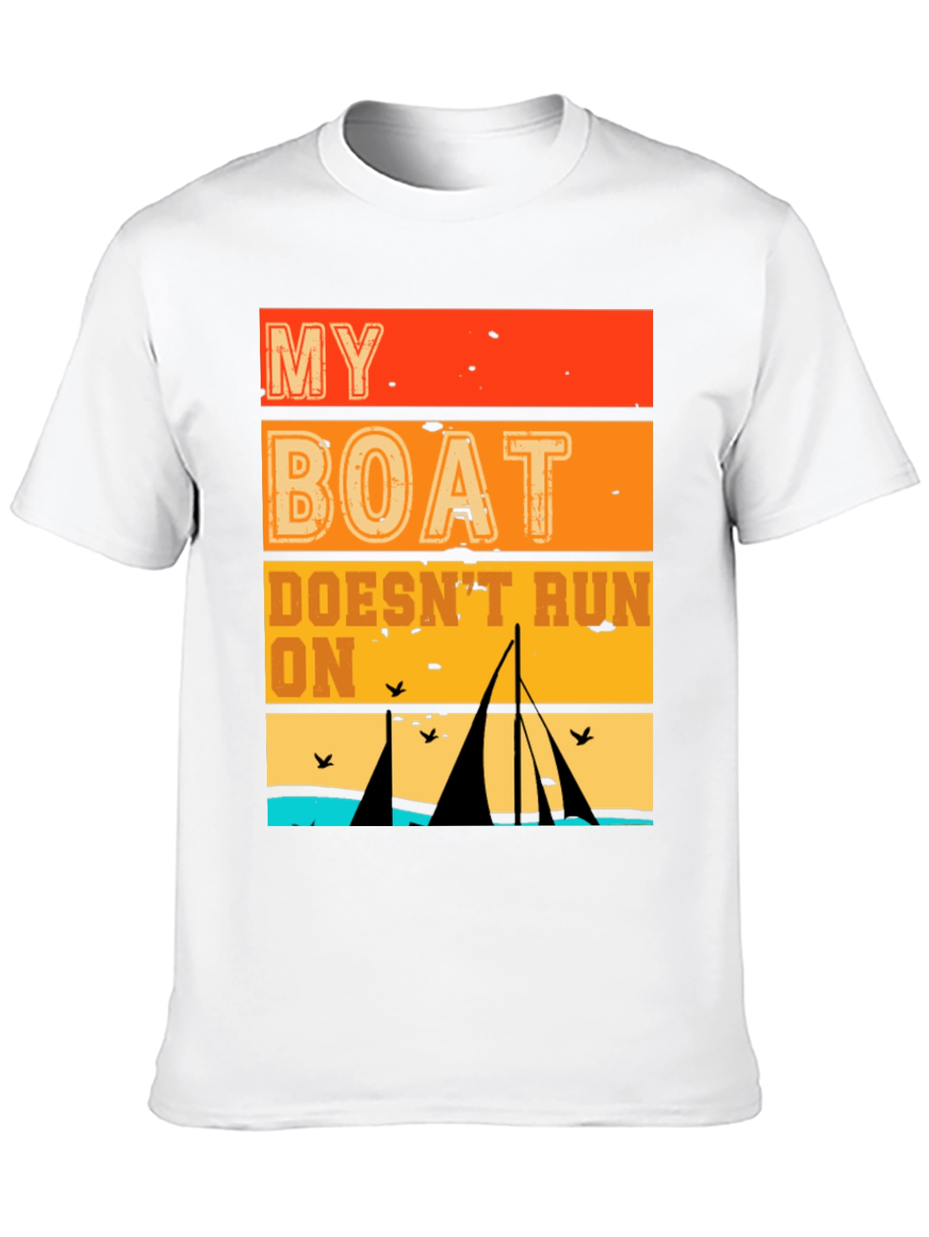 My Boat Doesnt Run On Thanks T-Shirt
