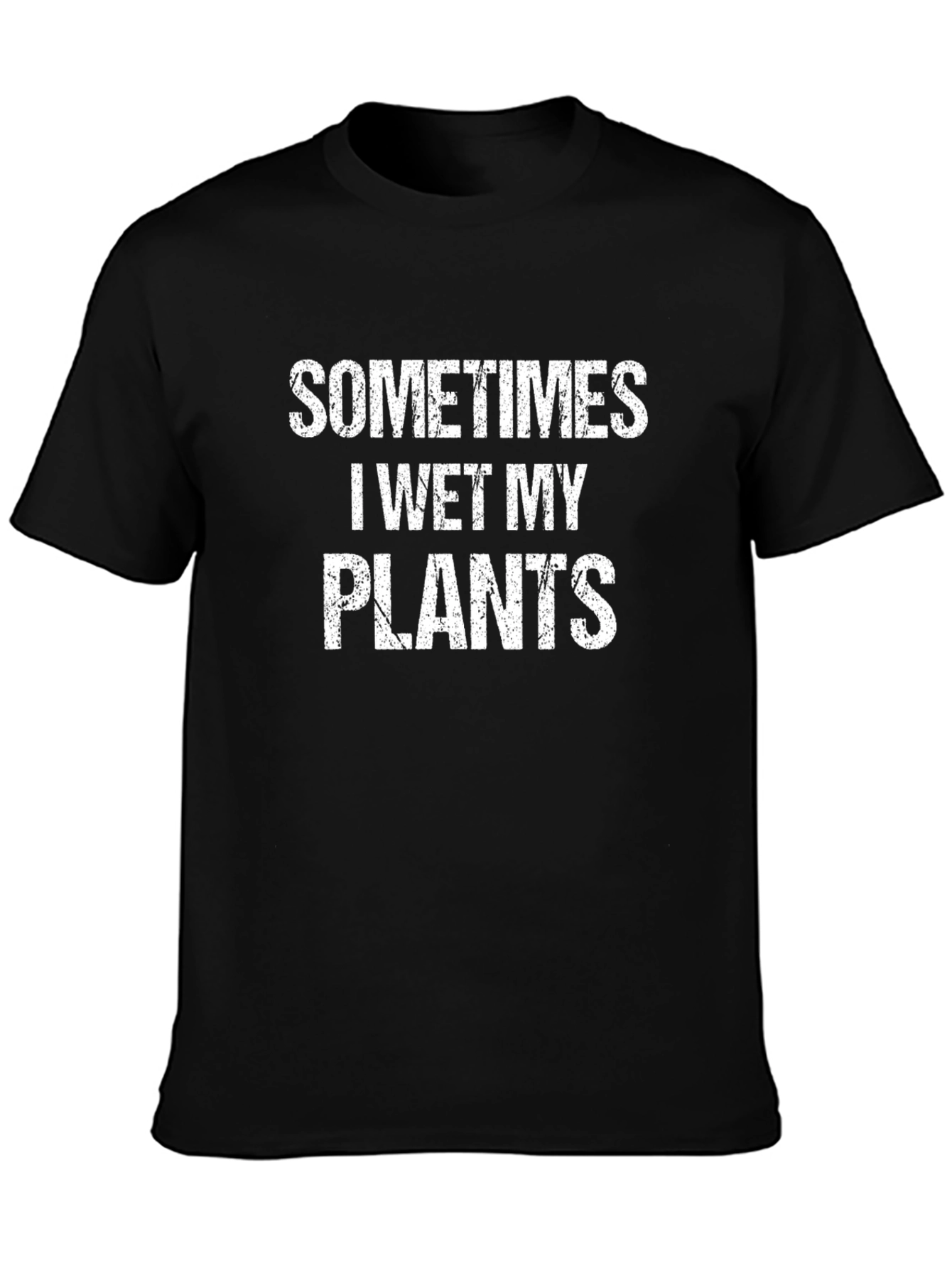 Funny Sometimes I Wet My Plants Black T-Shirt