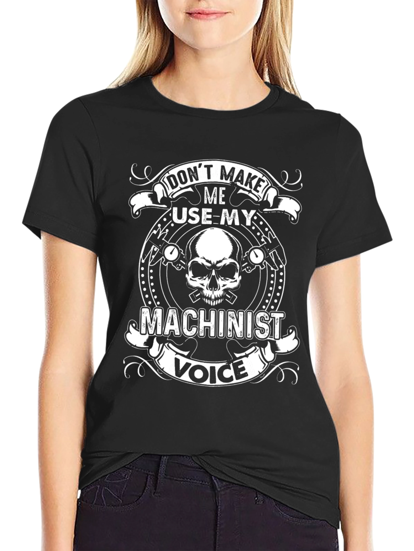 Dont Make Me Use My Machinist Voice T-Shirt