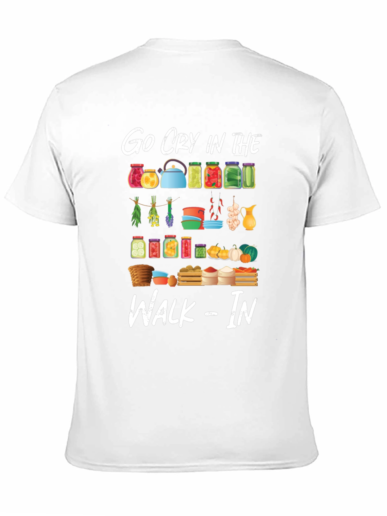 Go Cry In The Walk-In T-Shirt Funny Chef Gift