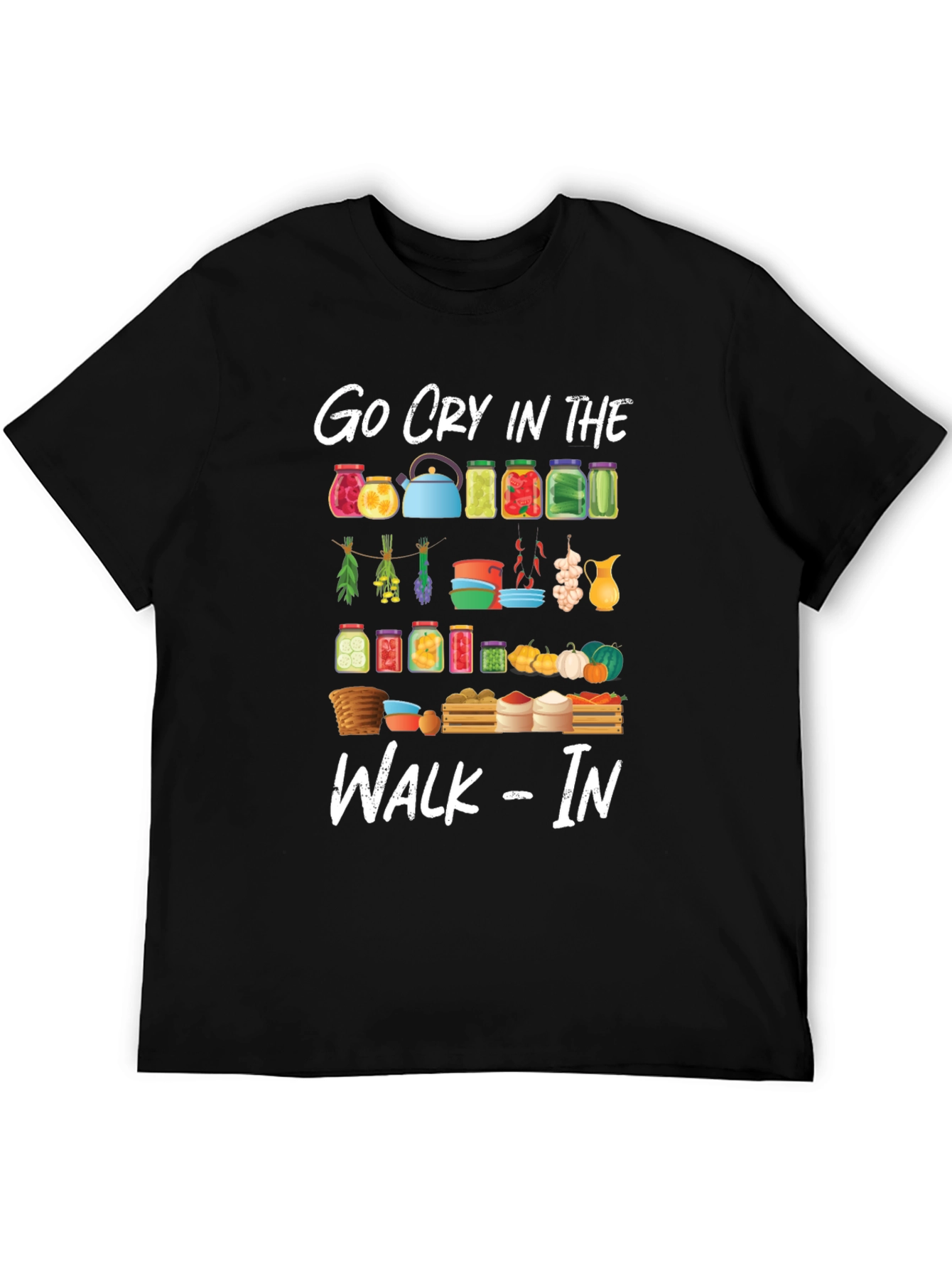 Go Cry In The Walk-In T-Shirt Funny Chef Gift