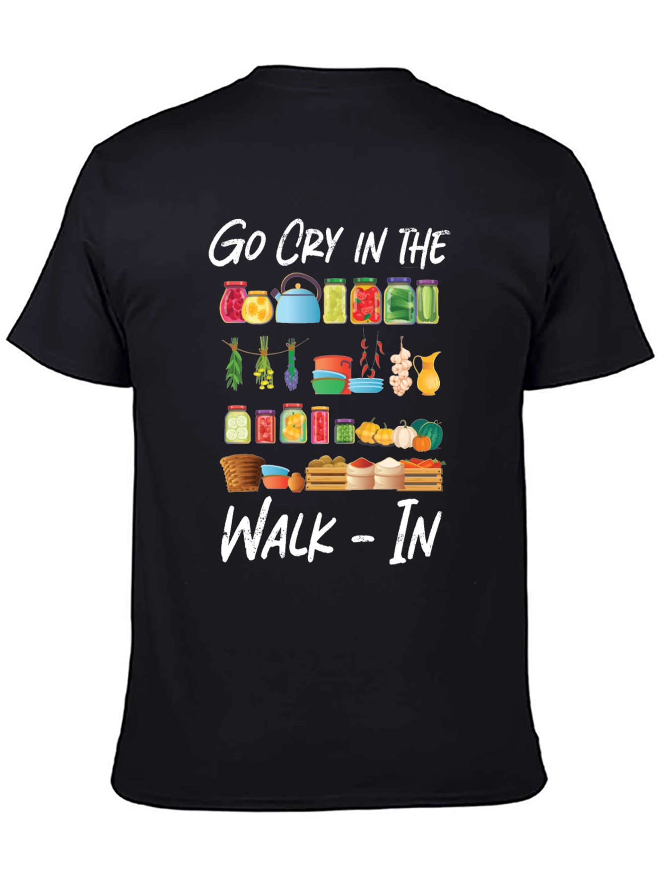 Go Cry In The Walk-In T-Shirt Funny Chef Gift