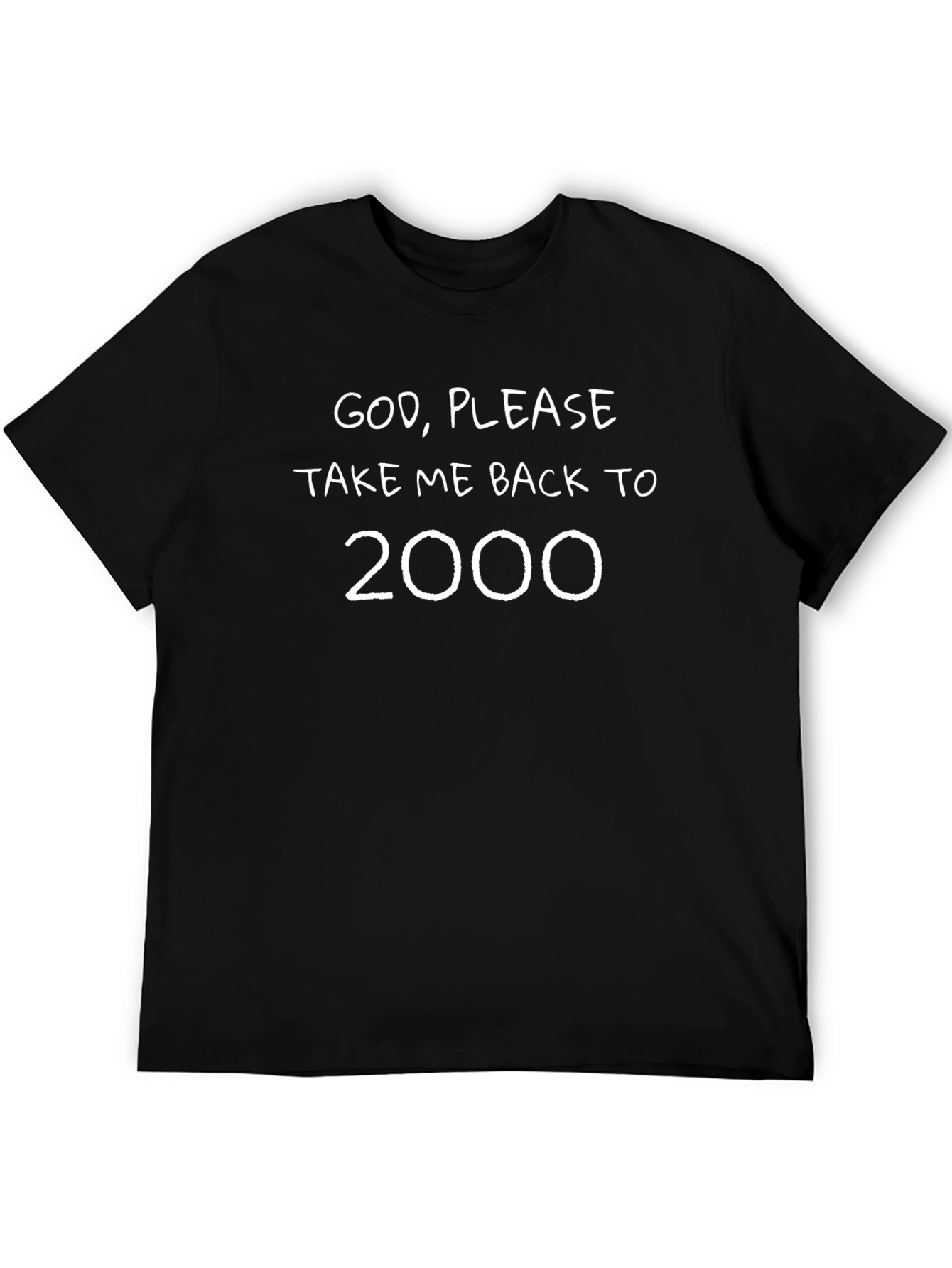 God Please Take Me Back To 2000 T-Shirt