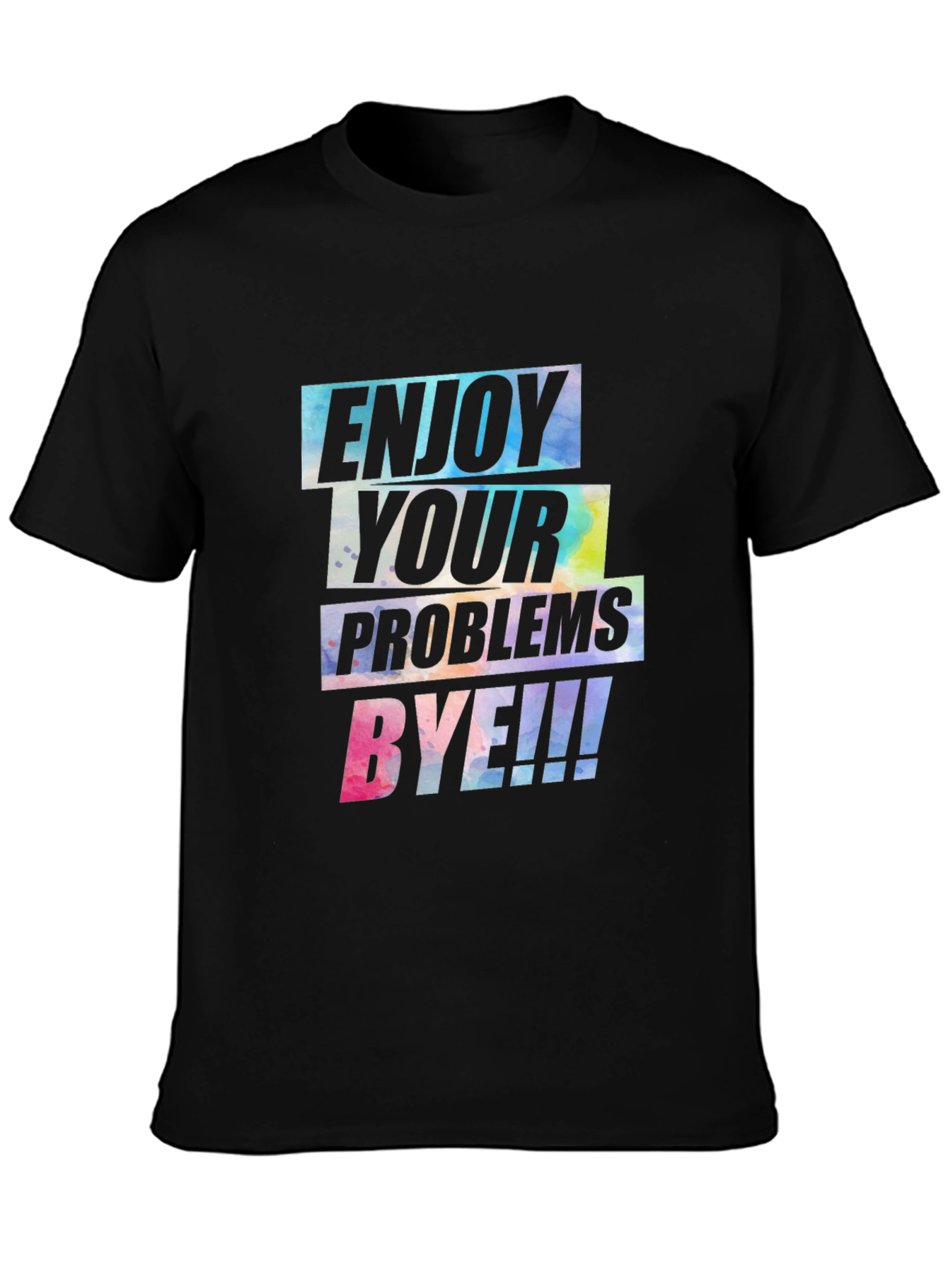 Enjoy Your Problems BYE! Graphic Tee