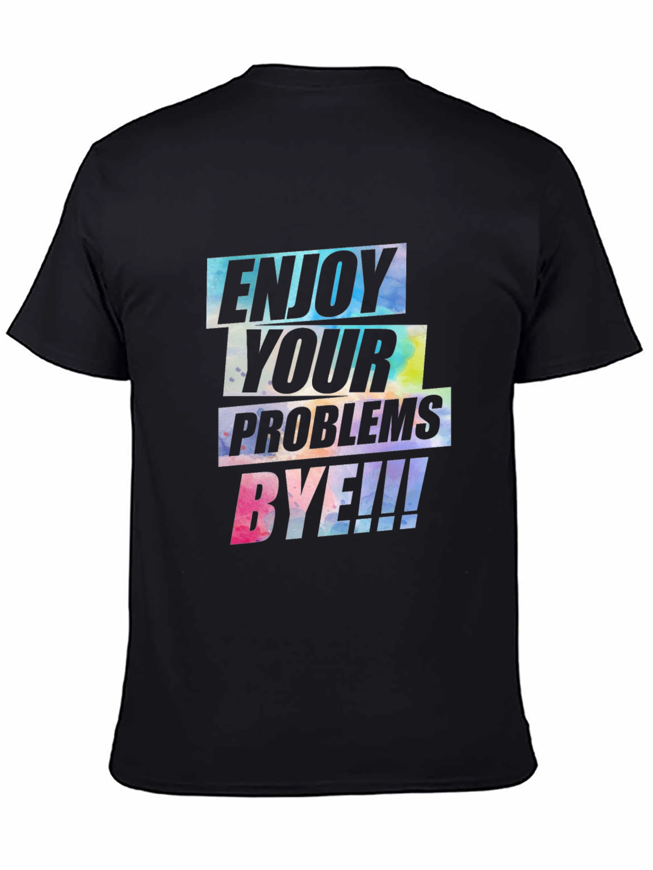 Enjoy Your Problems BYE! Graphic Tee