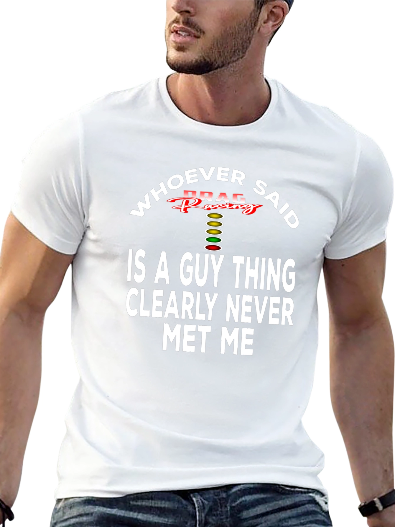 Drag Racing T-Shirt - Whoever Said Guy Thing