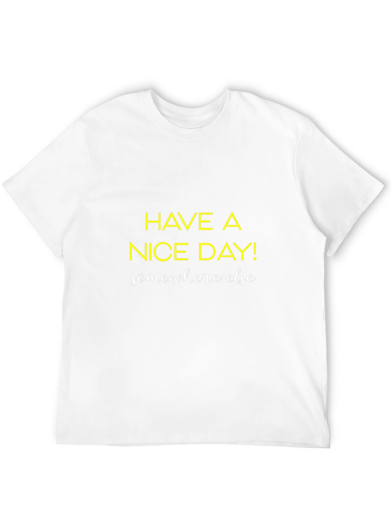 Have a Nice Day Graphic T-Shirt