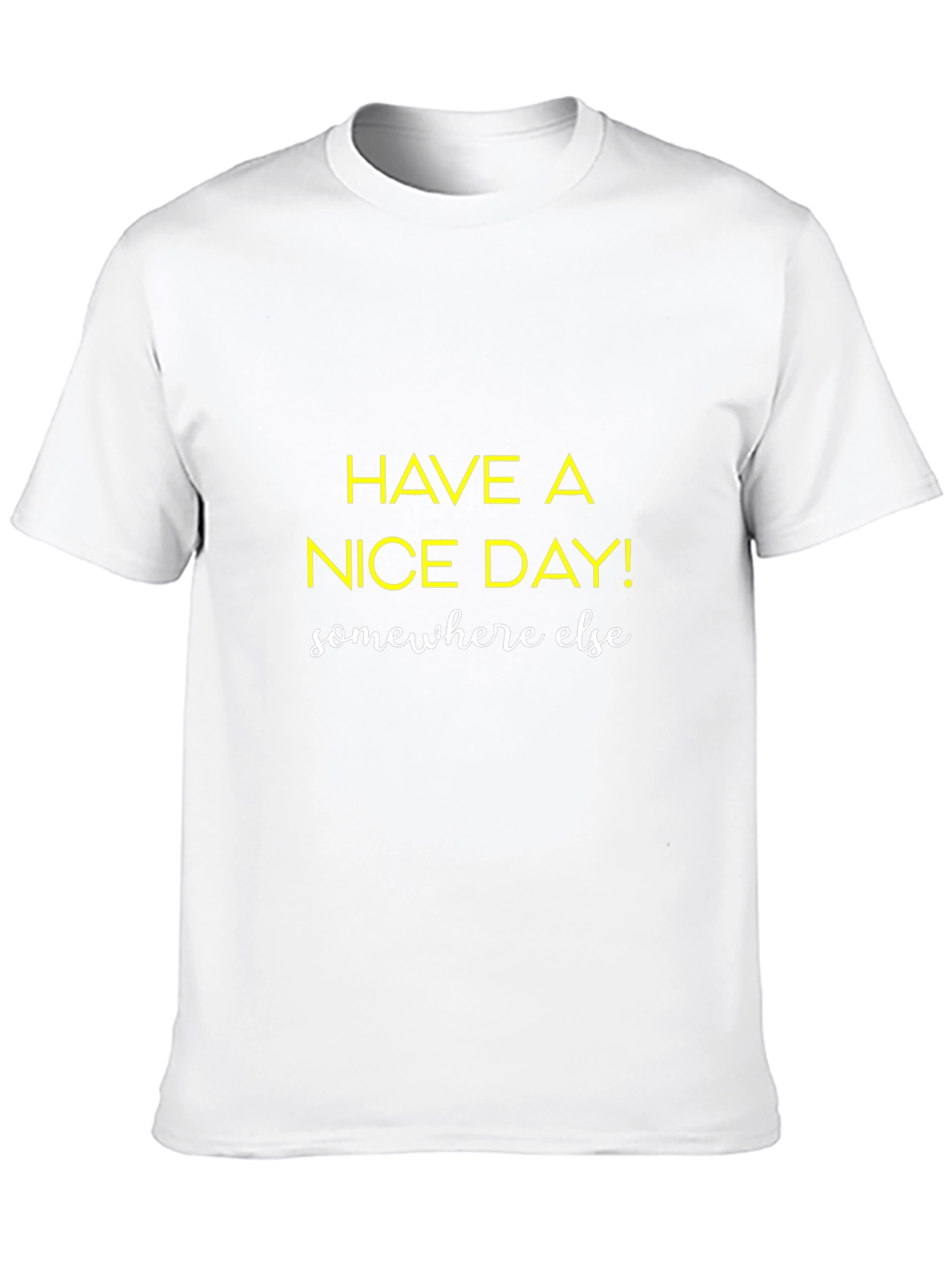 Have a Nice Day Graphic T-Shirt