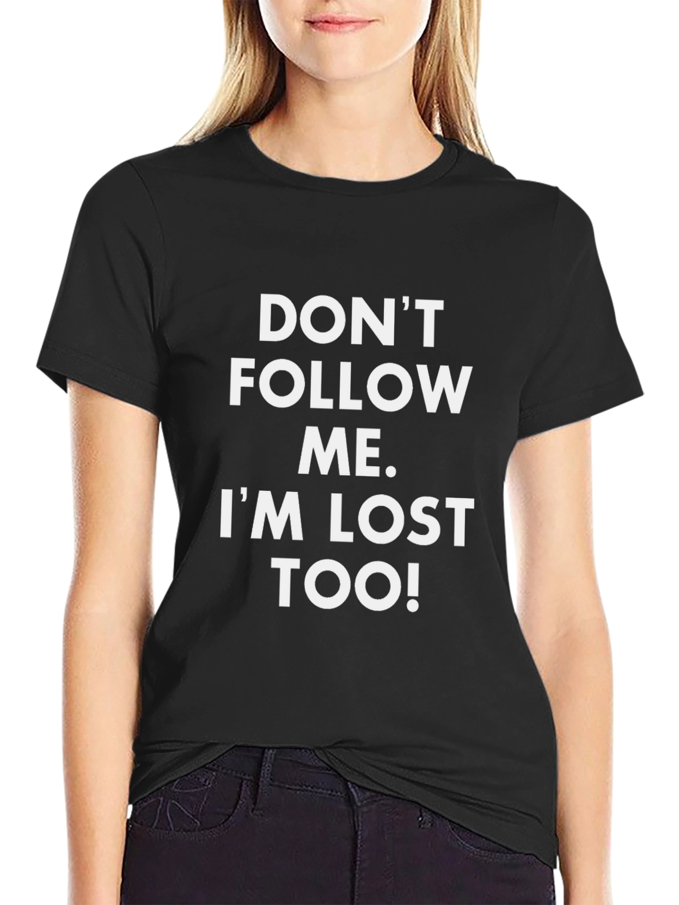 Dont Follow Me Funny Graphic Tee