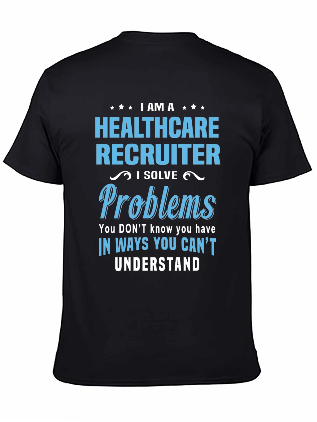 Healthcare Recruiter T-Shirt - Problem Solver Gift