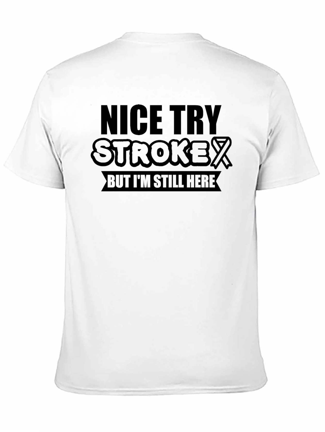 Nice Try Stroke Awareness Graphic T-Shirt