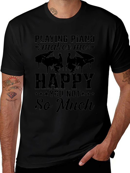 Piano Lover T-Shirt: Playing Piano Makes Me Happy