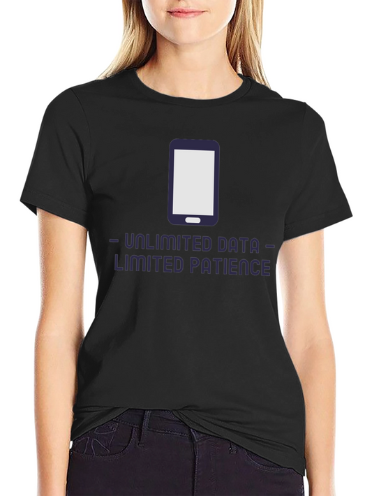 Unlimited Data Limited Patience T-Shirt
