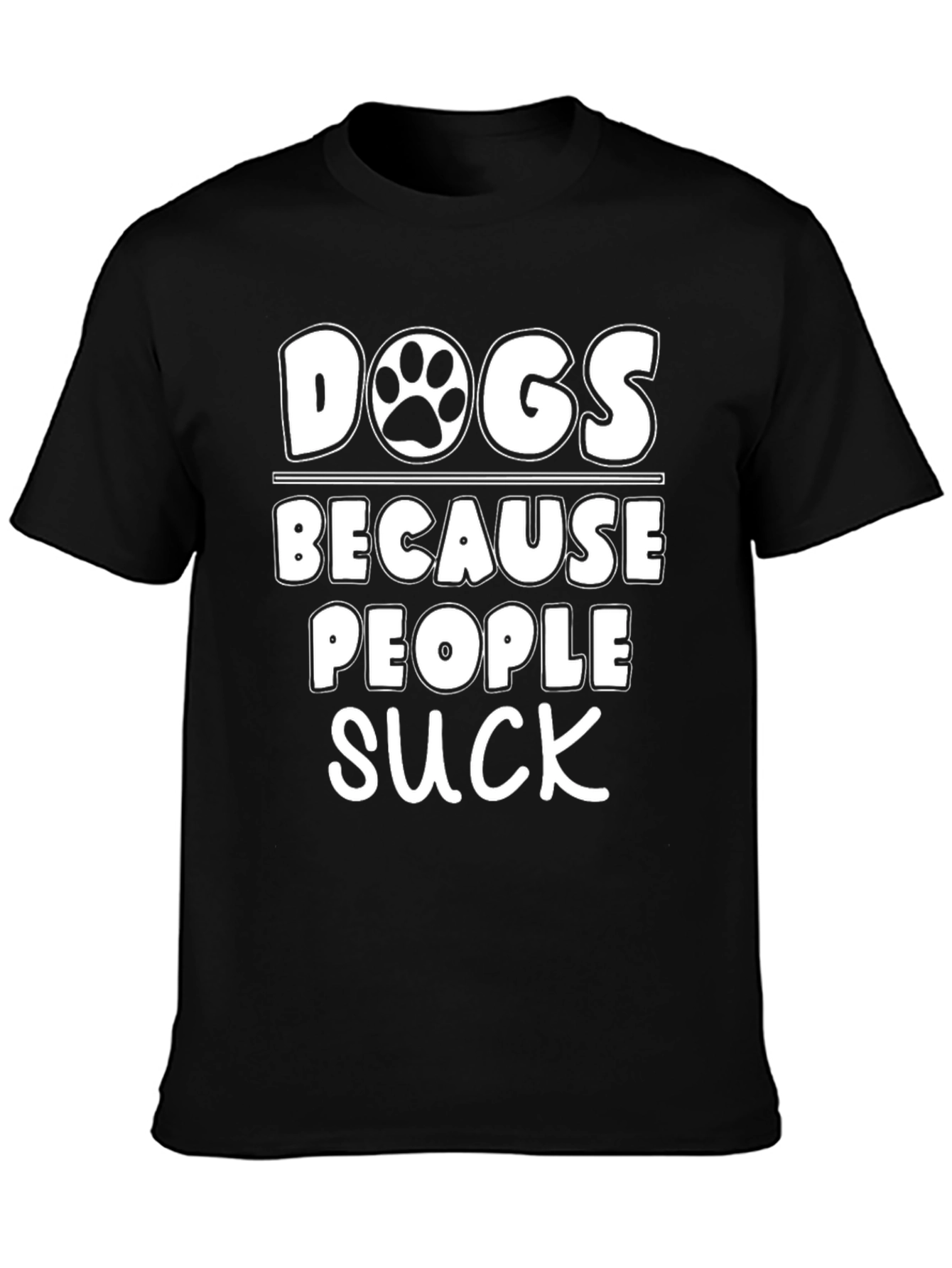 Dogs Because People Suck T-Shirt