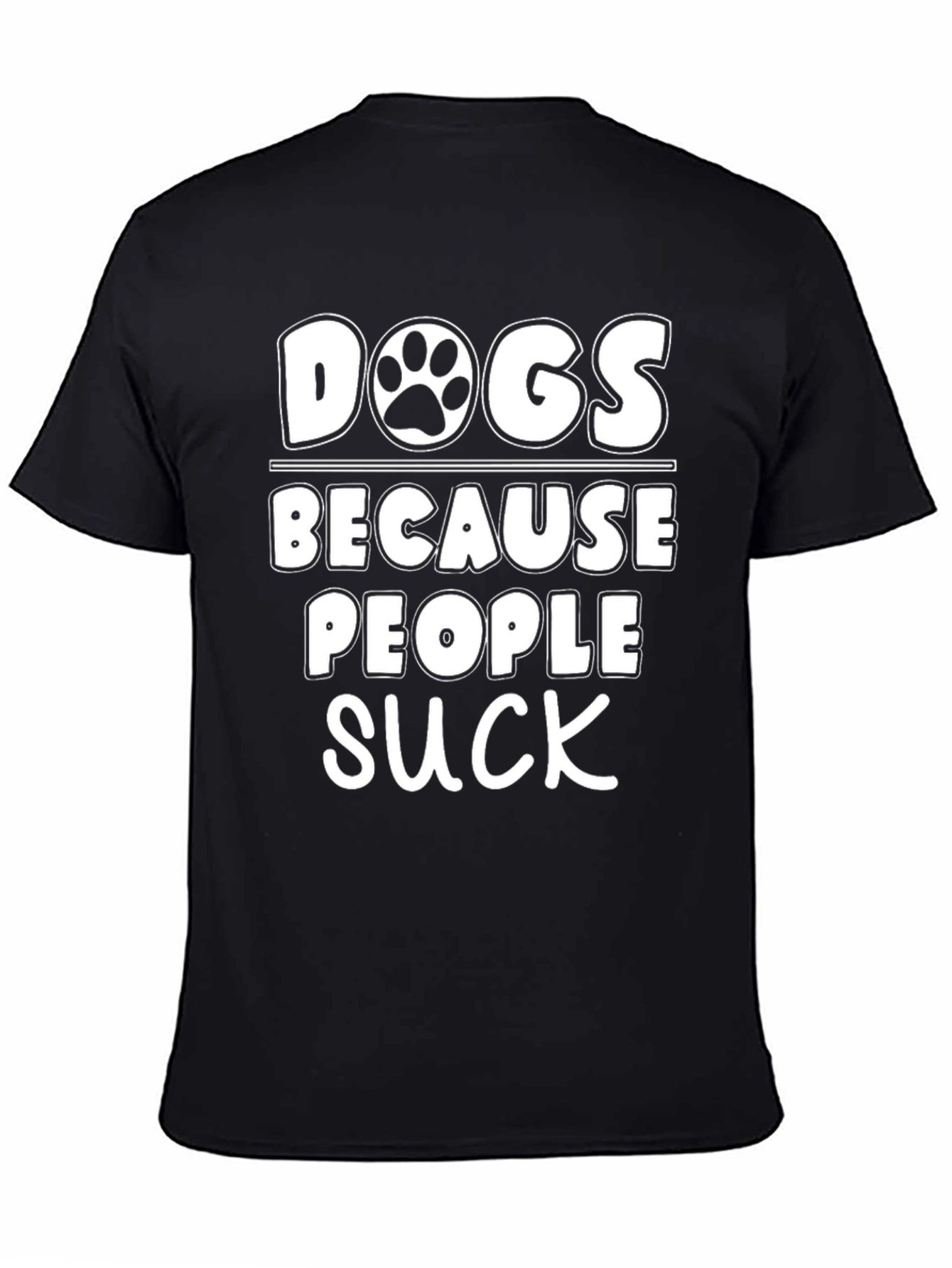 Dogs Because People Suck T-Shirt