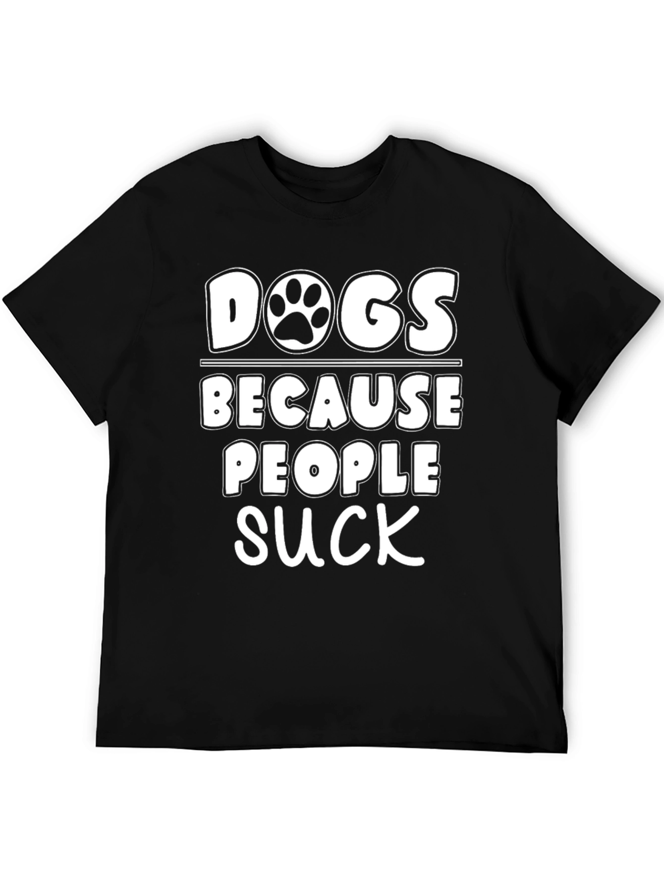 Dogs Because People Suck T-Shirt