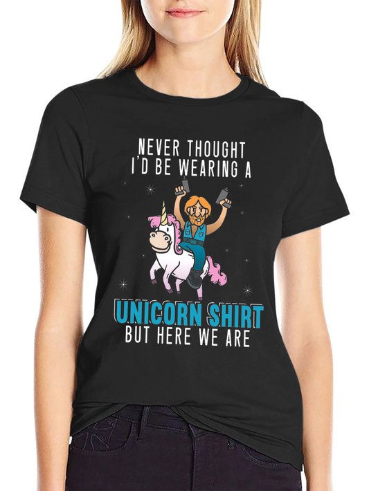 Unicorn Shirt - Never Thought Id Be Wearing A...