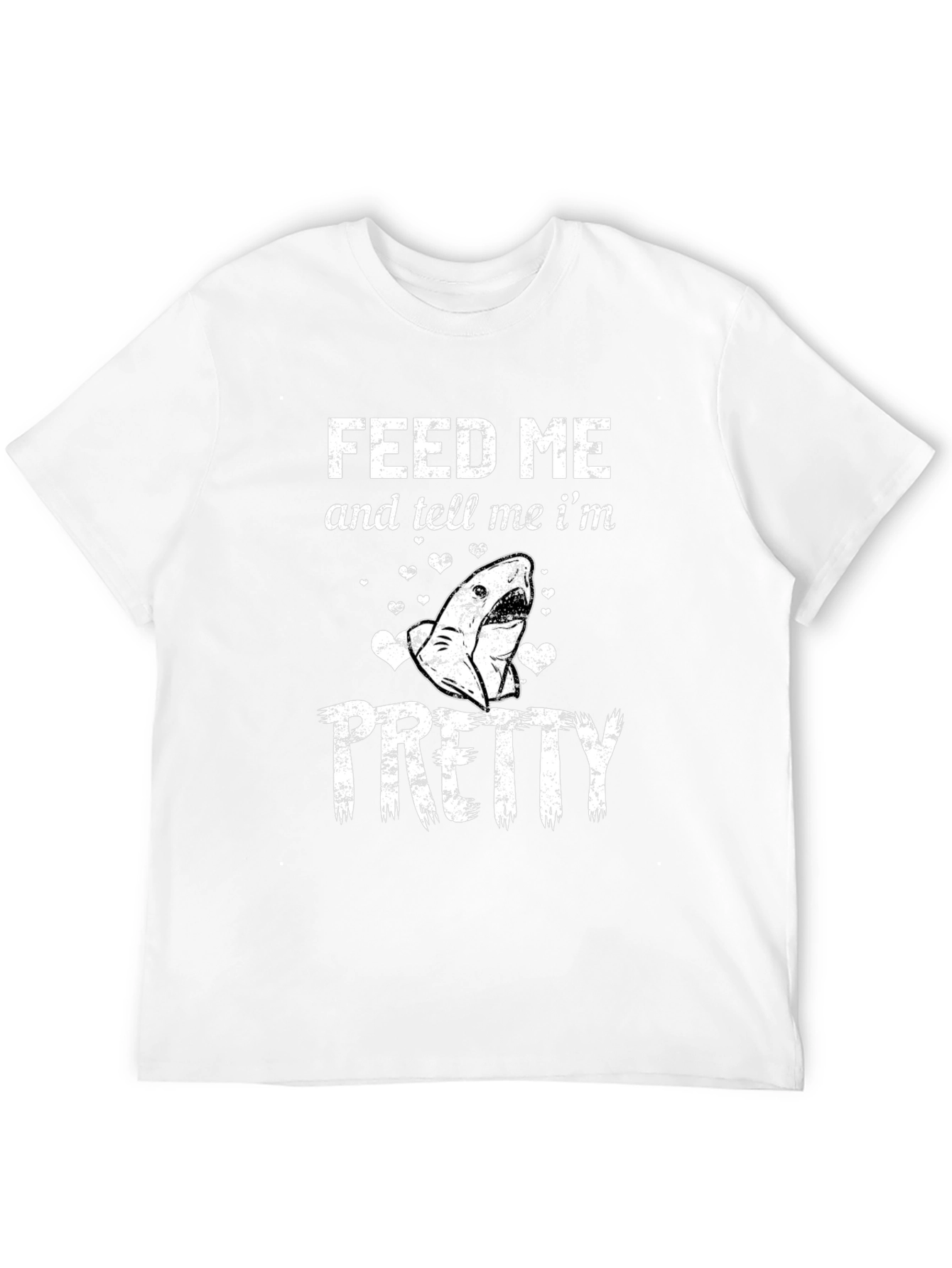 Feed Me and Tell Me Im Pretty Shark T-Shirt