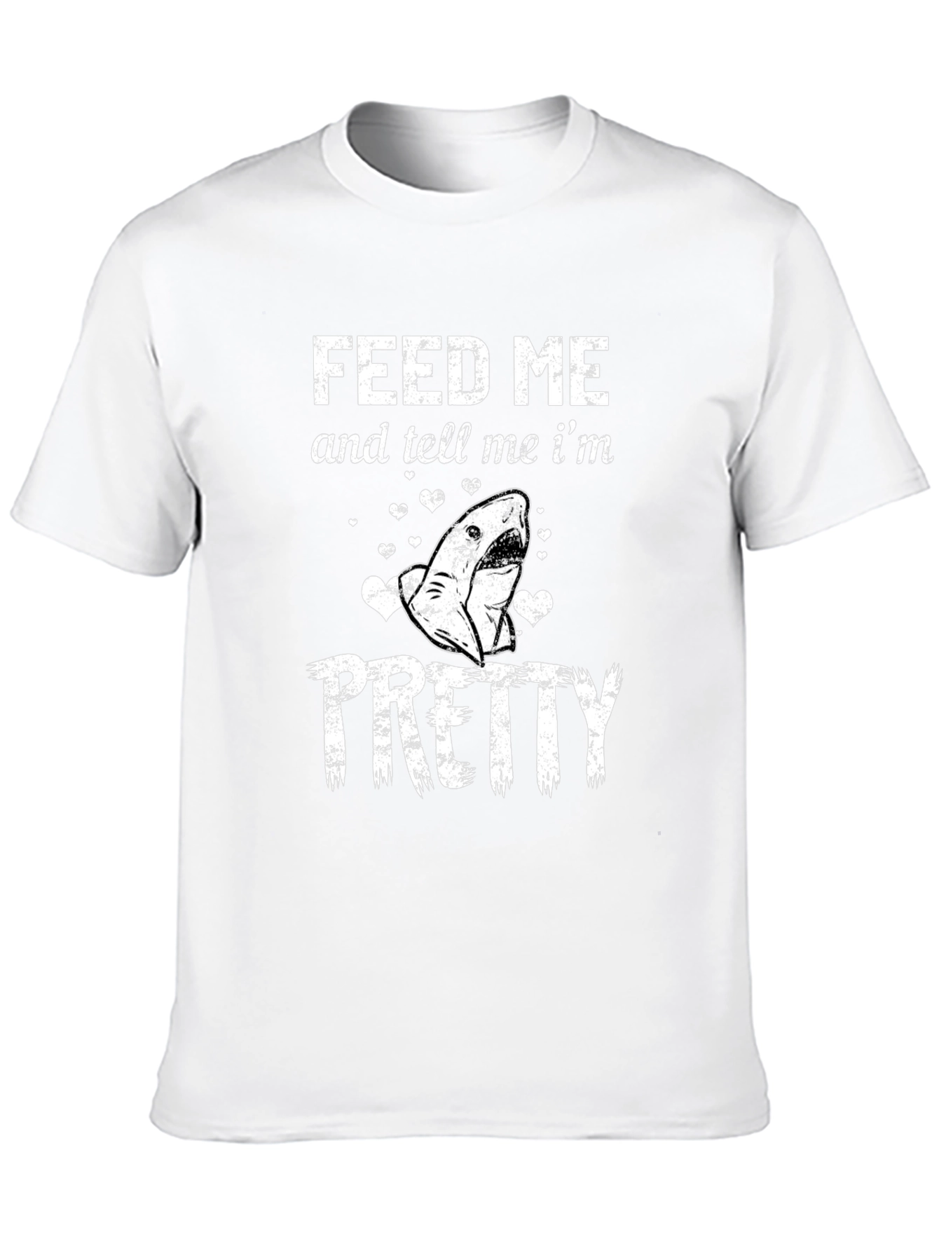 Feed Me and Tell Me Im Pretty Shark T-Shirt