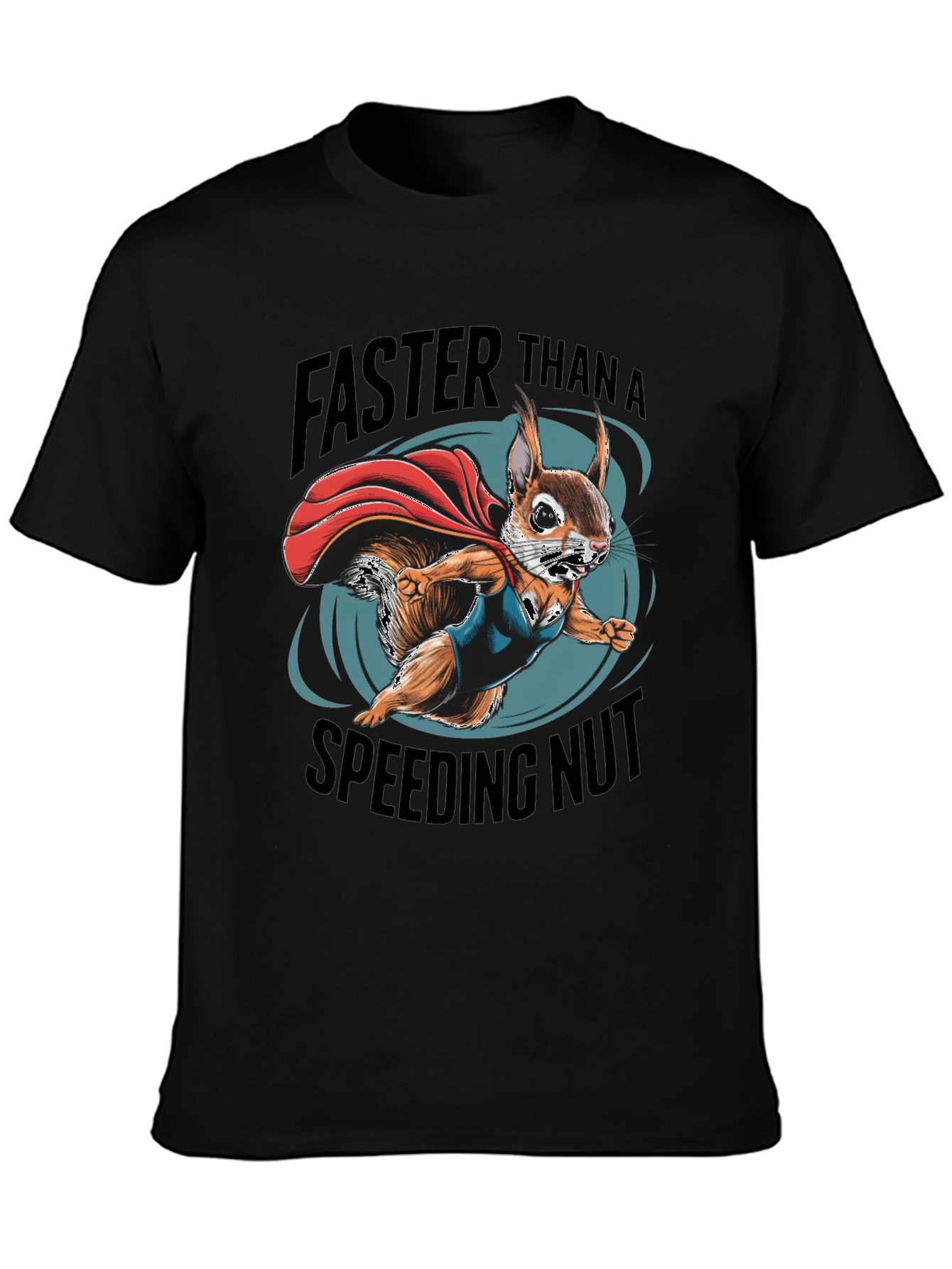 Faster Than a Speeding Nut Squirrel Tee