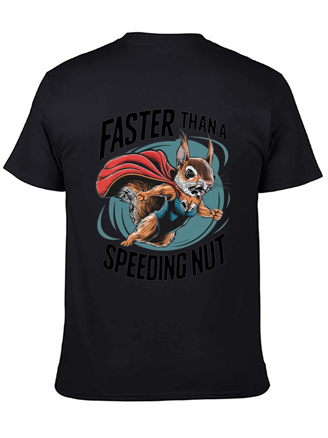 Faster Than a Speeding Nut Squirrel Tee