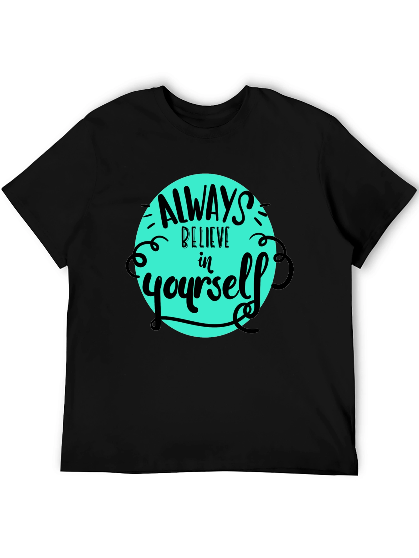 Believe in Yourself Tee - Motivational Graphic T-Shirt