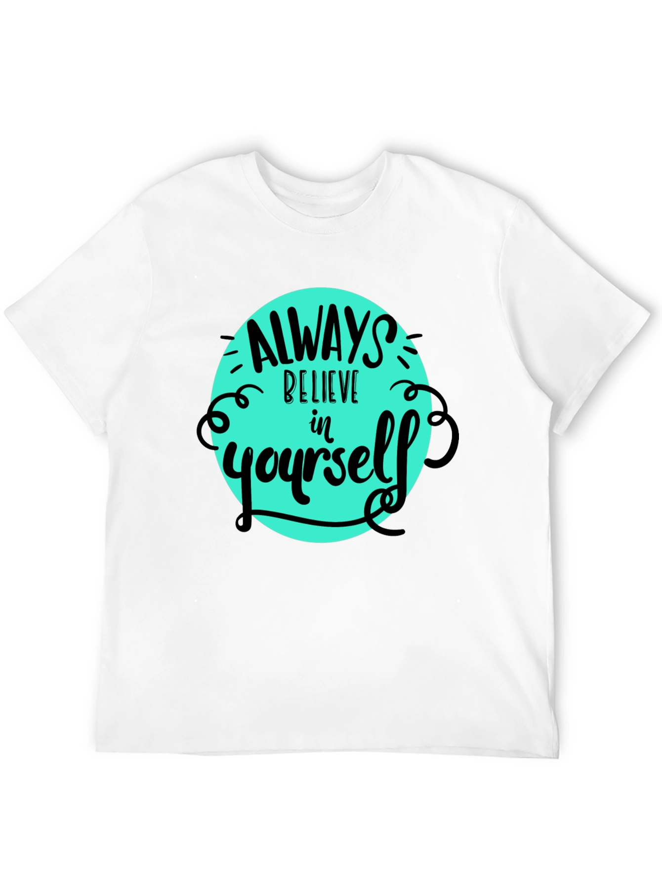 Believe in Yourself Tee - Motivational Graphic T-Shirt