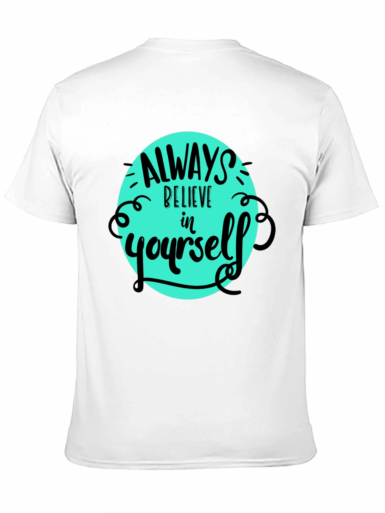 Believe in Yourself Tee - Motivational Graphic T-Shirt