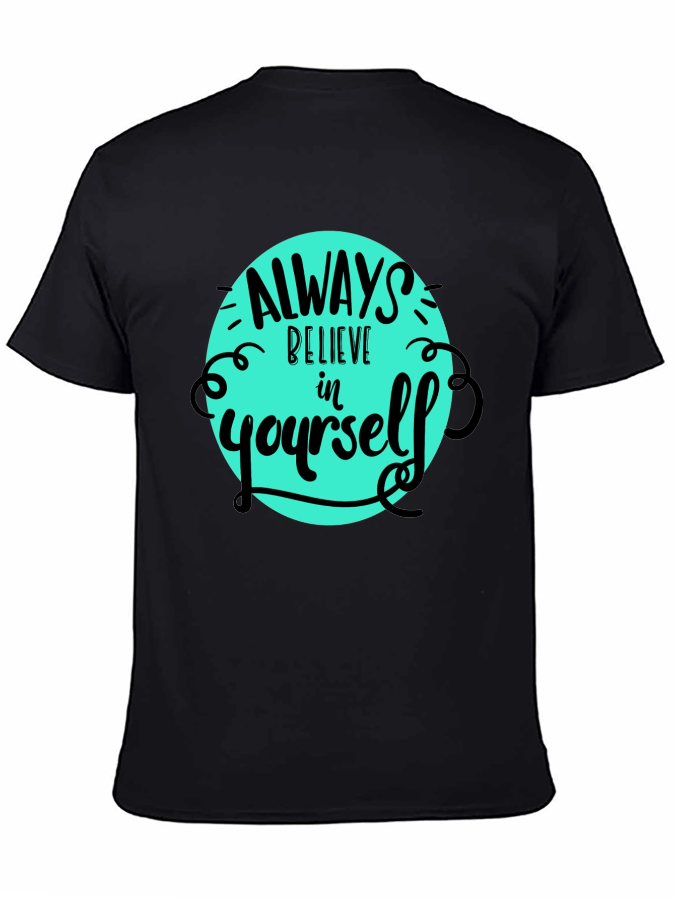 Believe in Yourself Tee - Motivational Graphic T-Shirt